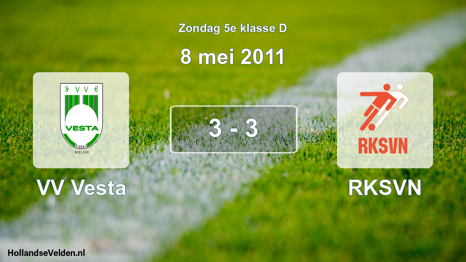 Total number of matches played: VV Vesta - RKSVN 3 - 3 (8 May 2011)