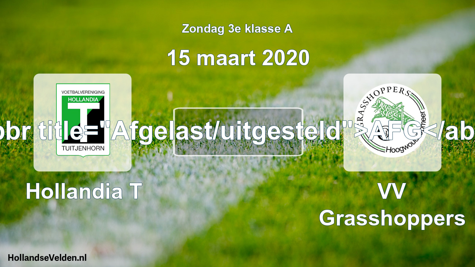 Scheduled Match: Hollandia T - VV Grasshoppers (15 March 2020)
