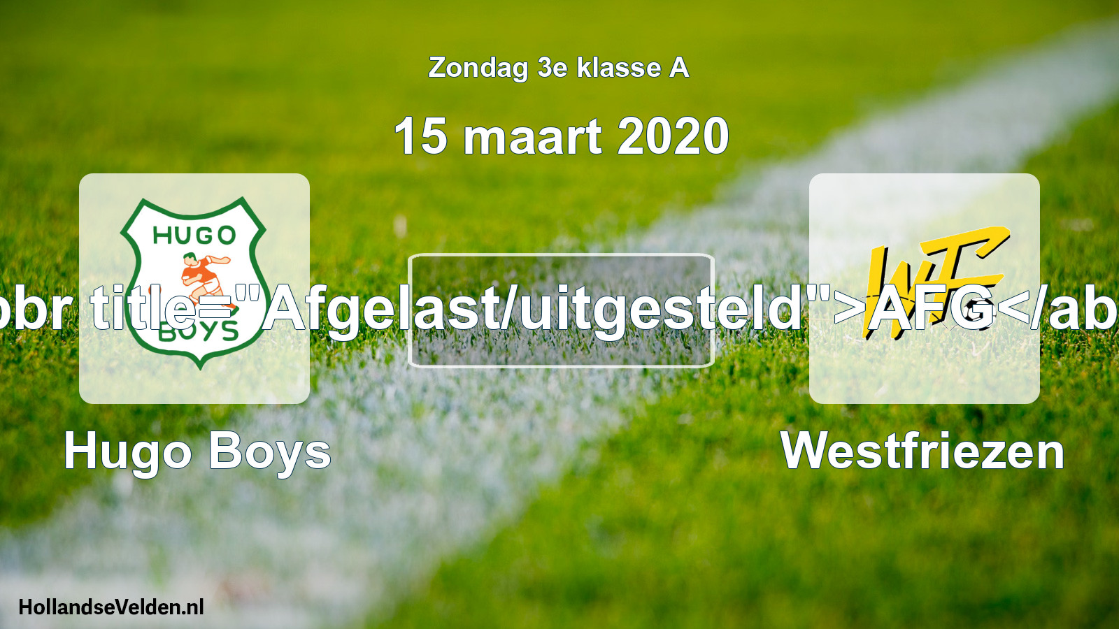 Scheduled Match: Hugo Boys - Westfriezen (15 March 2020)