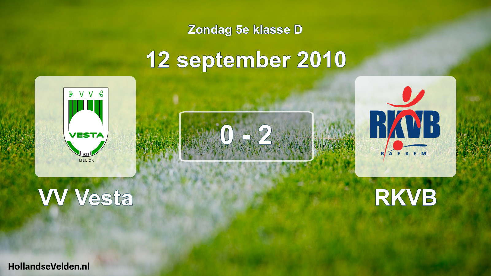 Total number of matches played: VV Vesta - RKVB 0 - 2 (12 September 2010)