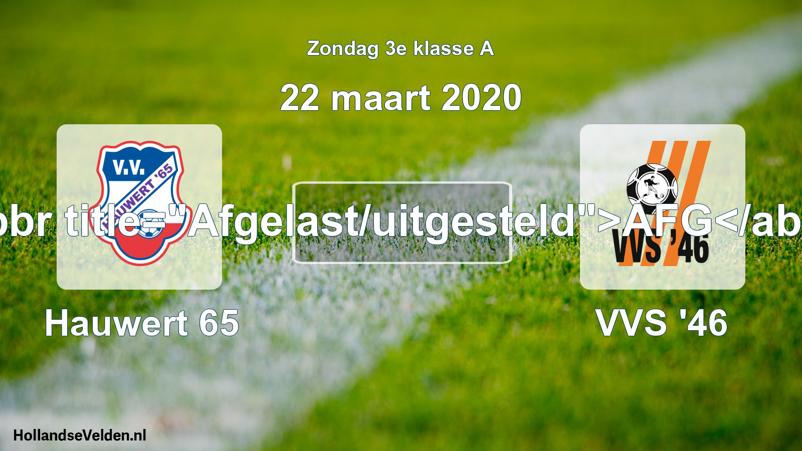 Scheduled Match: Hauwert 65 - VVS '46 (22 March 2020)
