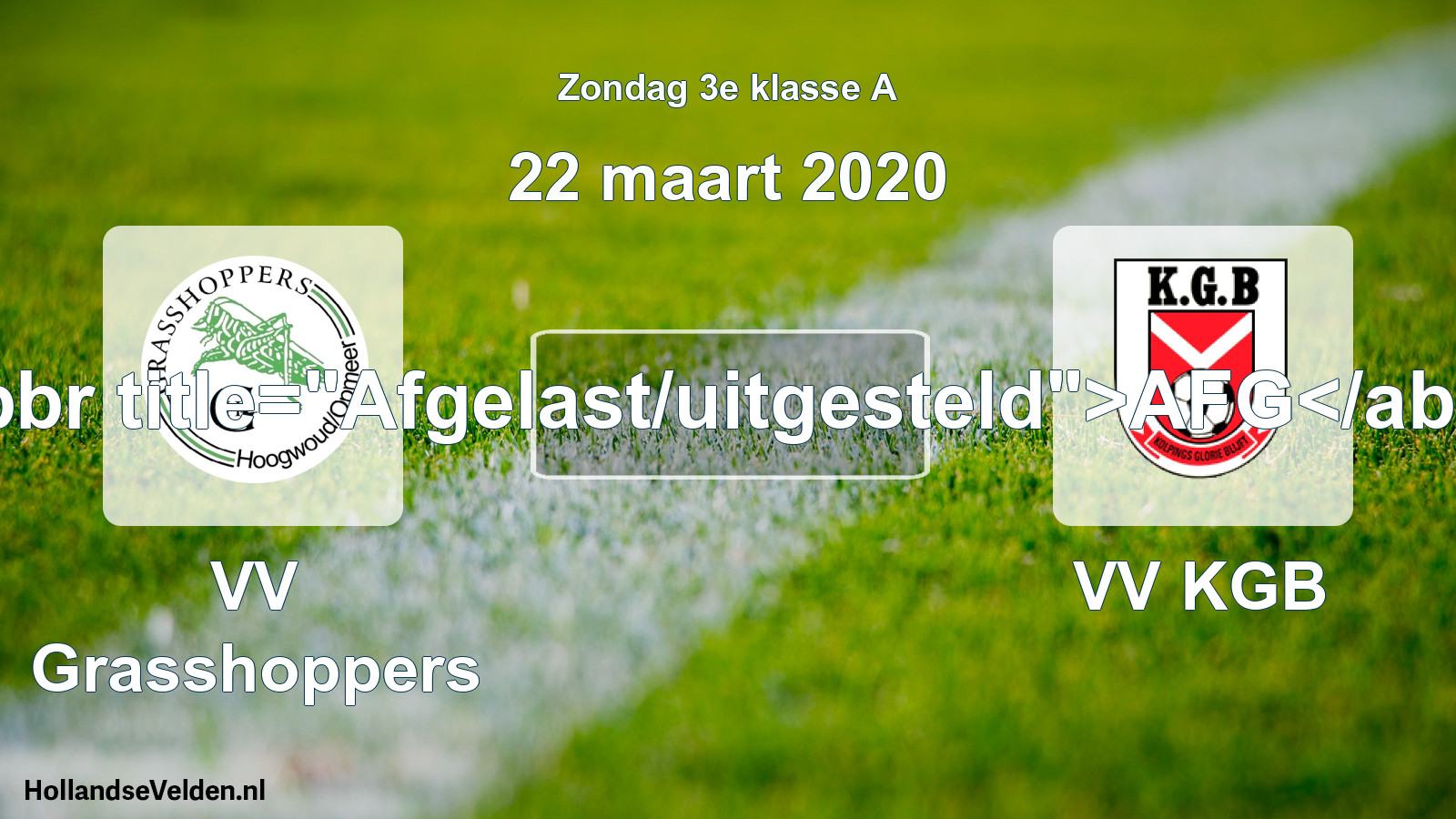Scheduled Match: VV Grasshoppers - VV KGB (22 March 2020)