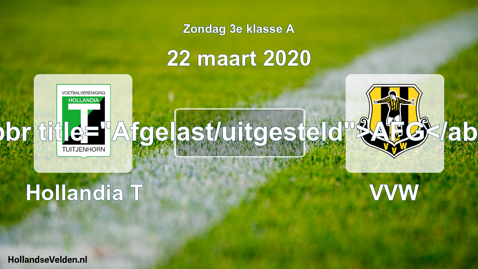 Scheduled Match: Hollandia T - VVW (22 March 2020)
