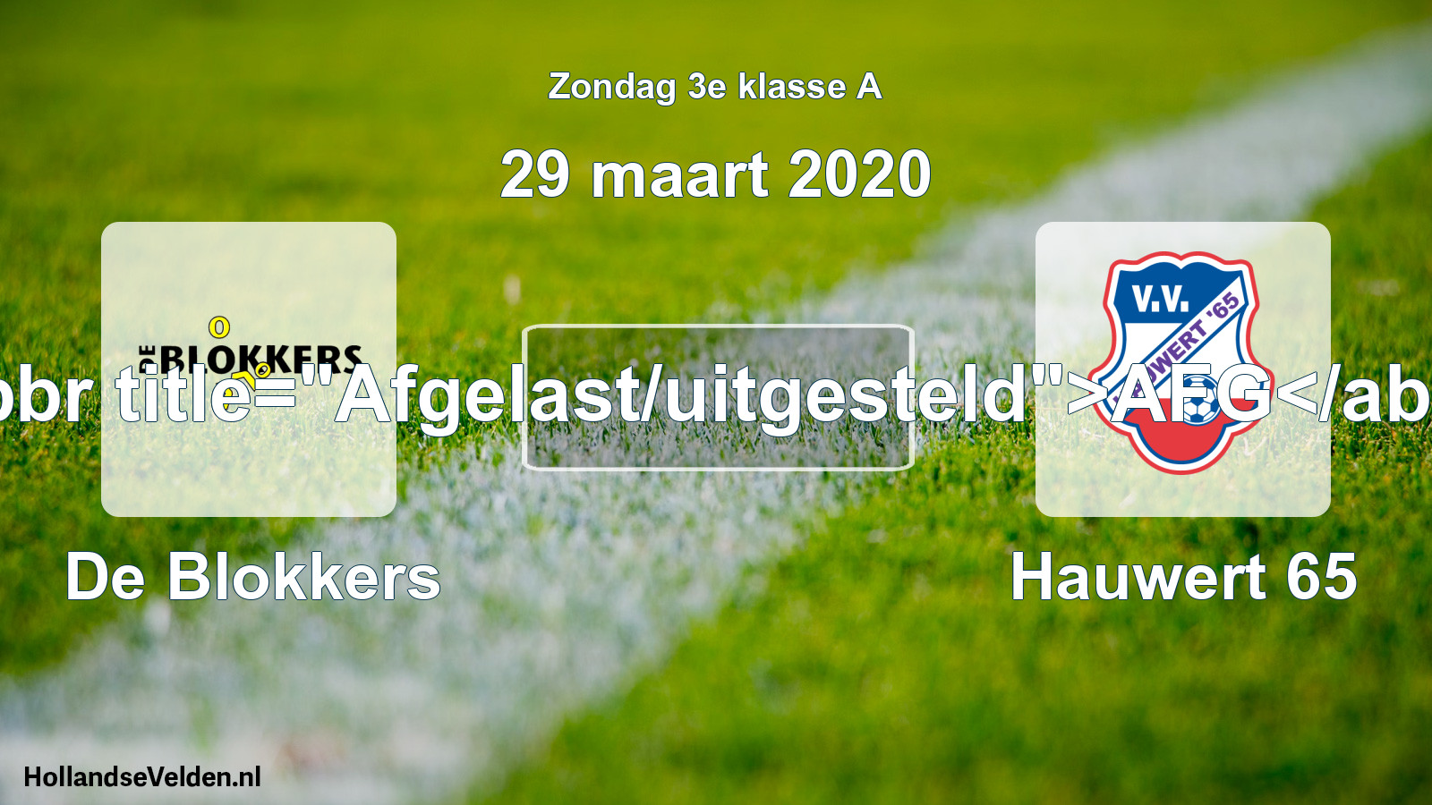 Scheduled Match: De Blokkers - Hauwert 65 (29 March 2020)
