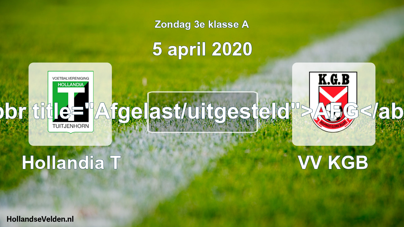 Scheduled Match: Hollandia T - VV KGB (5 April 2020)