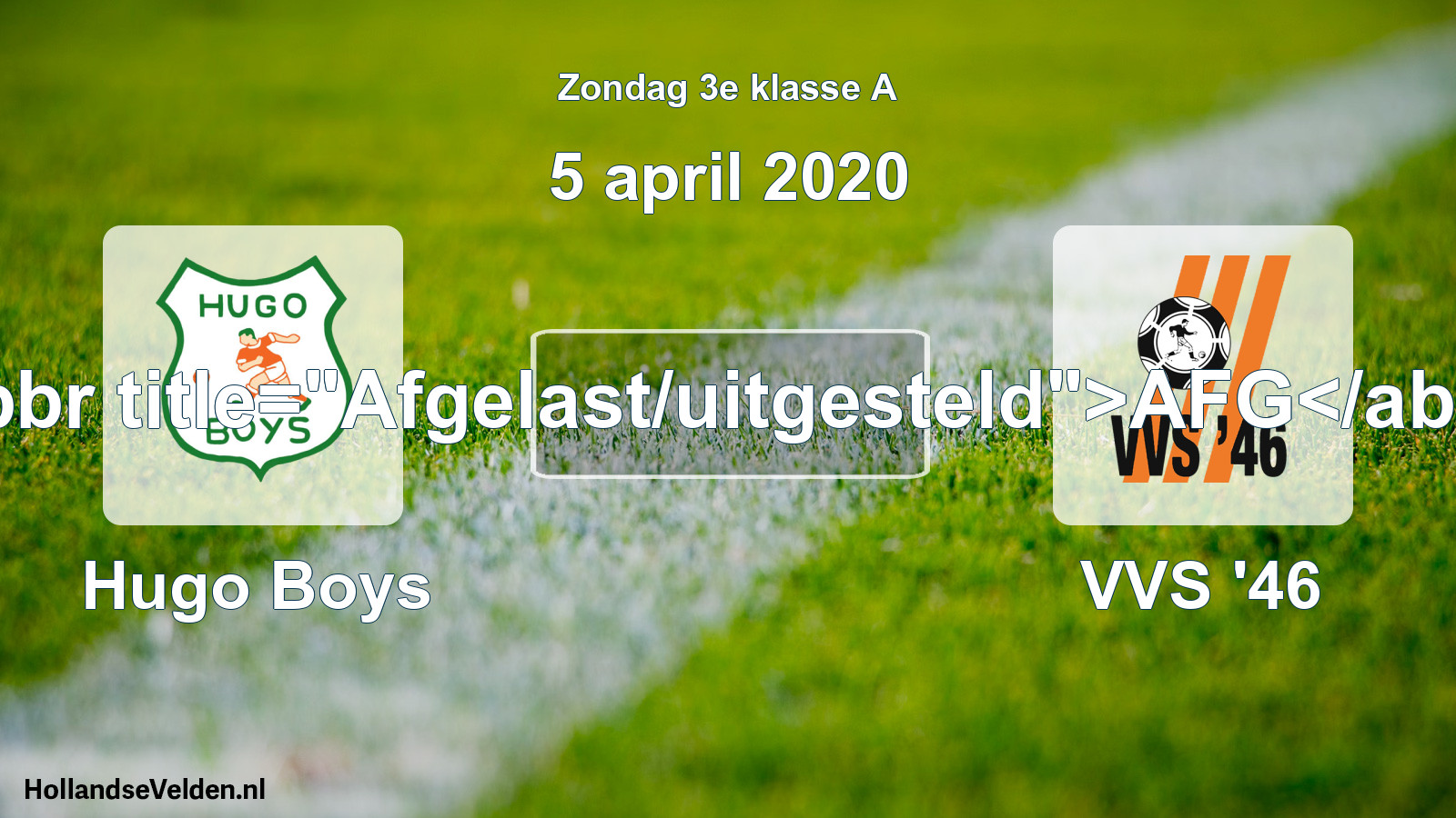 Scheduled Match: Hugo Boys - VVS '46 (5 April 2020)