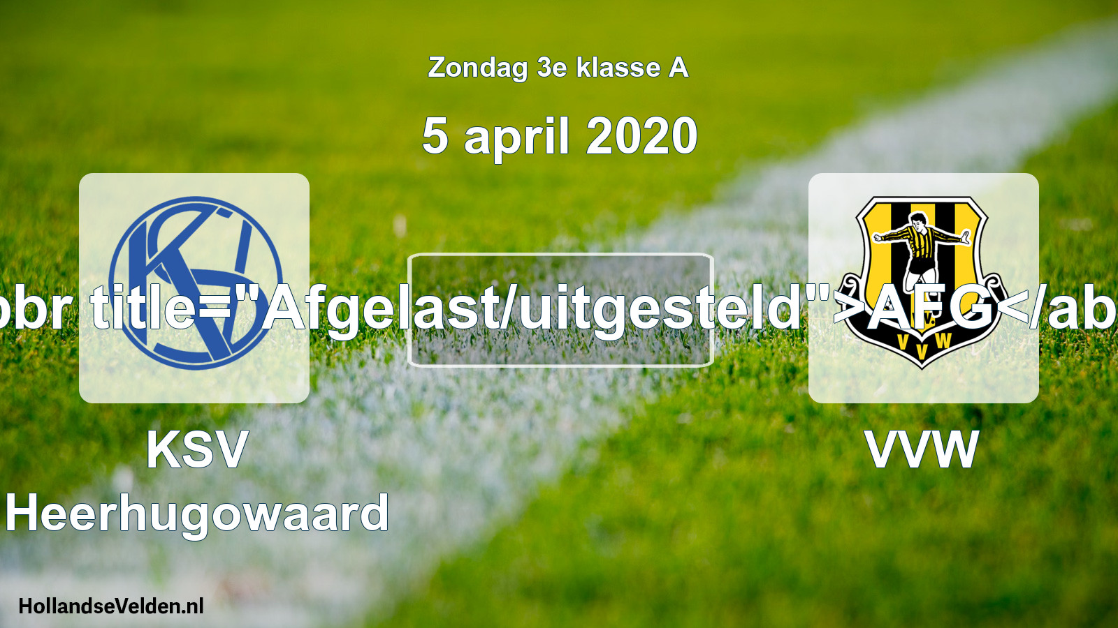 Scheduled Match: KSV Heerhugowaard - VVW (5 April 2020)