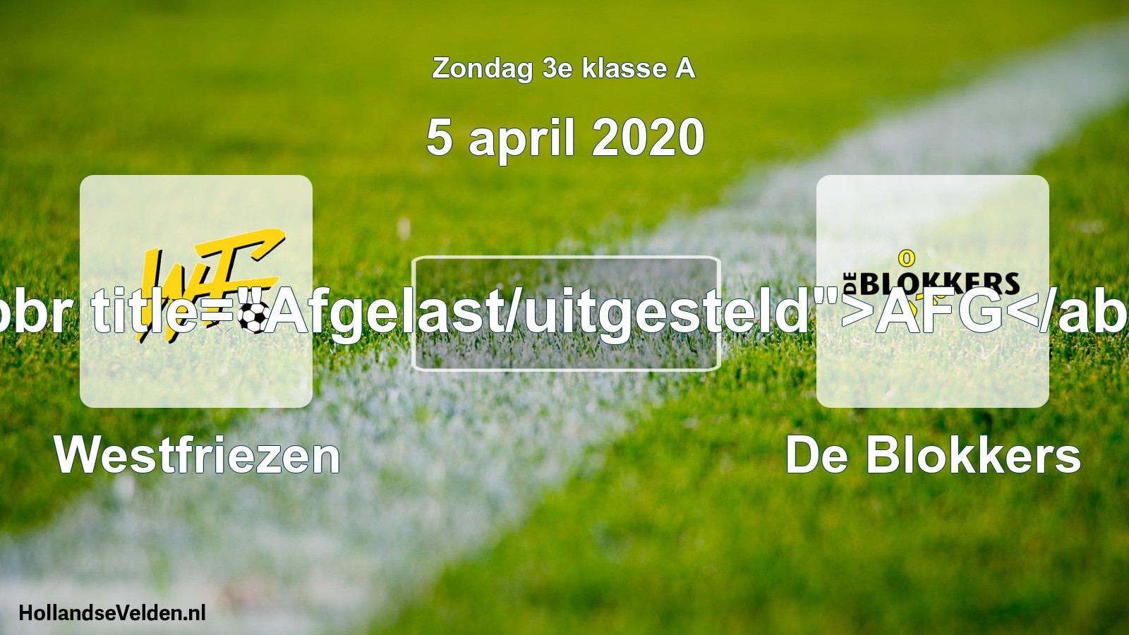 Scheduled Match: Westfriezen - De Blokkers (5 April 2020)