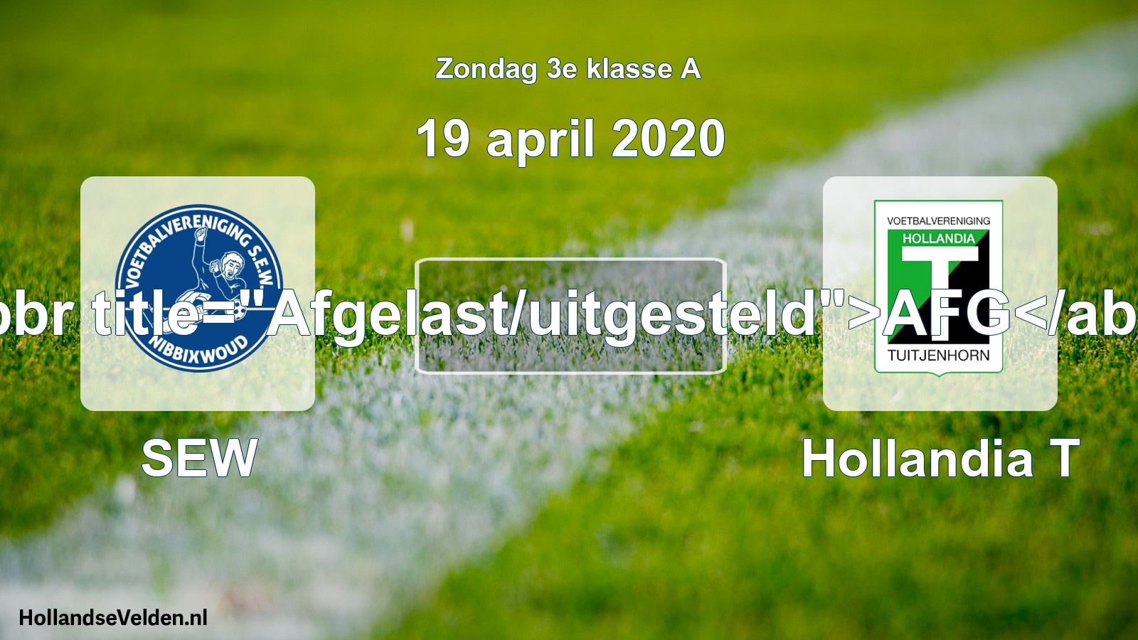 Scheduled Match: SEW - Hollandia T (19 April 2020)