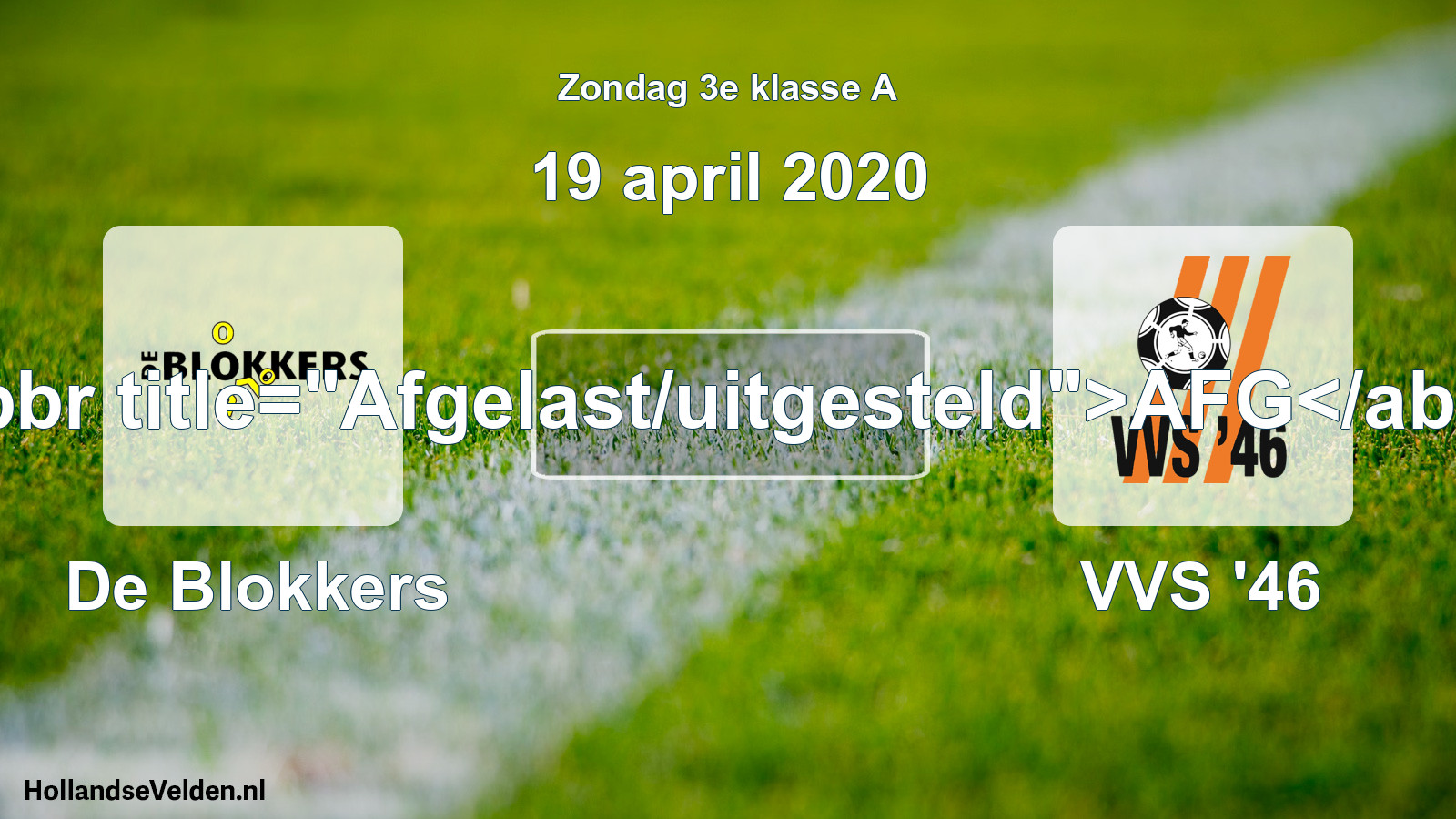 Scheduled Match: De Blokkers - VVS '46 (19 April 2020)