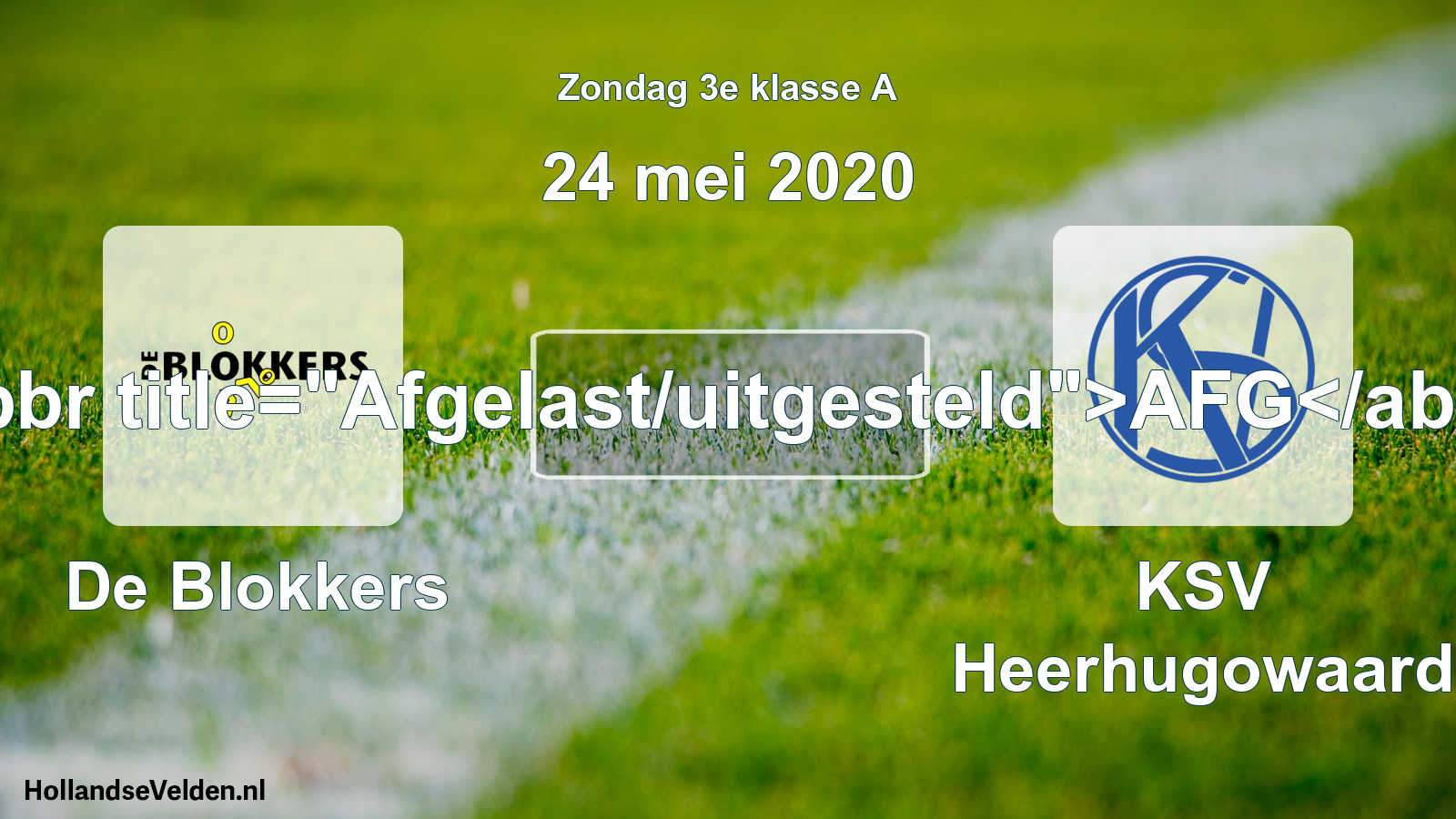 Scheduled Match: De Blokkers - KSV Heerhugowaard (24 May 2020)
