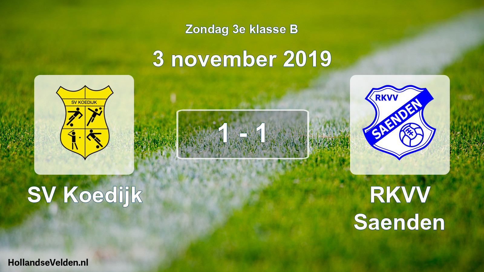 Total number of matches played: SV Koedijk - RKVV Saenden 1 - 1 (3 November 2019)