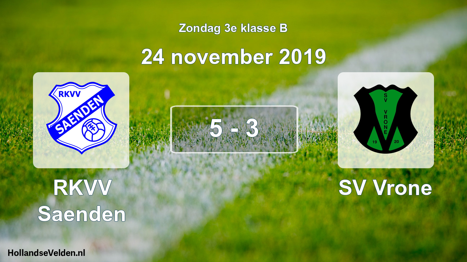 Total number of matches played: RKVV Saenden - SV Vrone 5 - 3 (24 November 2019)