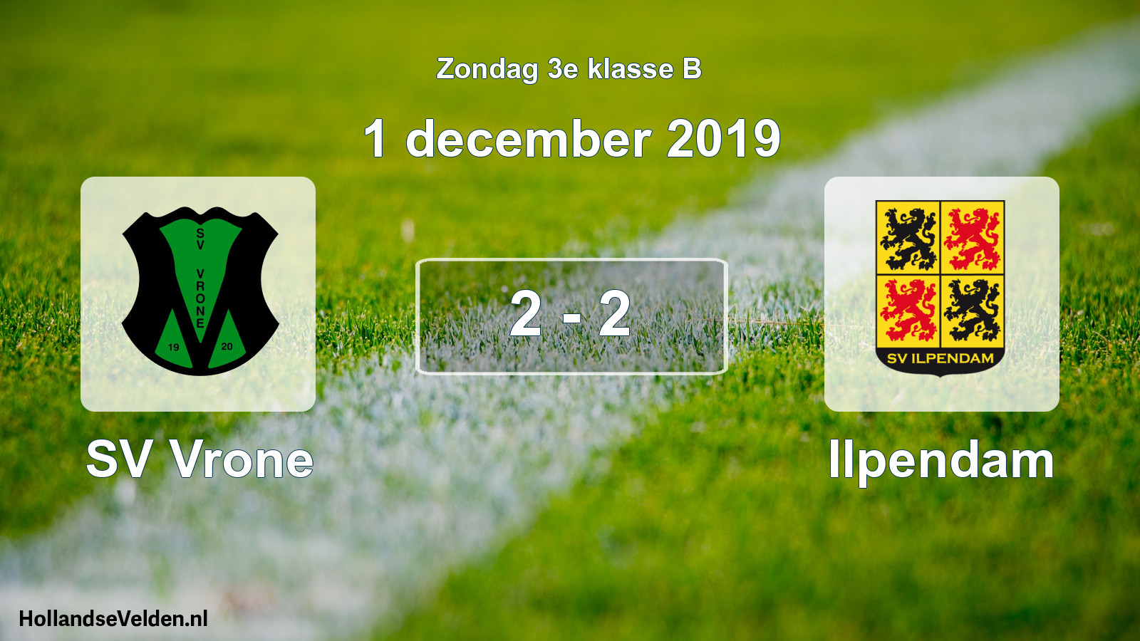 Total number of matches played: SV Vrone - Ilpendam 2 - 2 (1 December 2019)