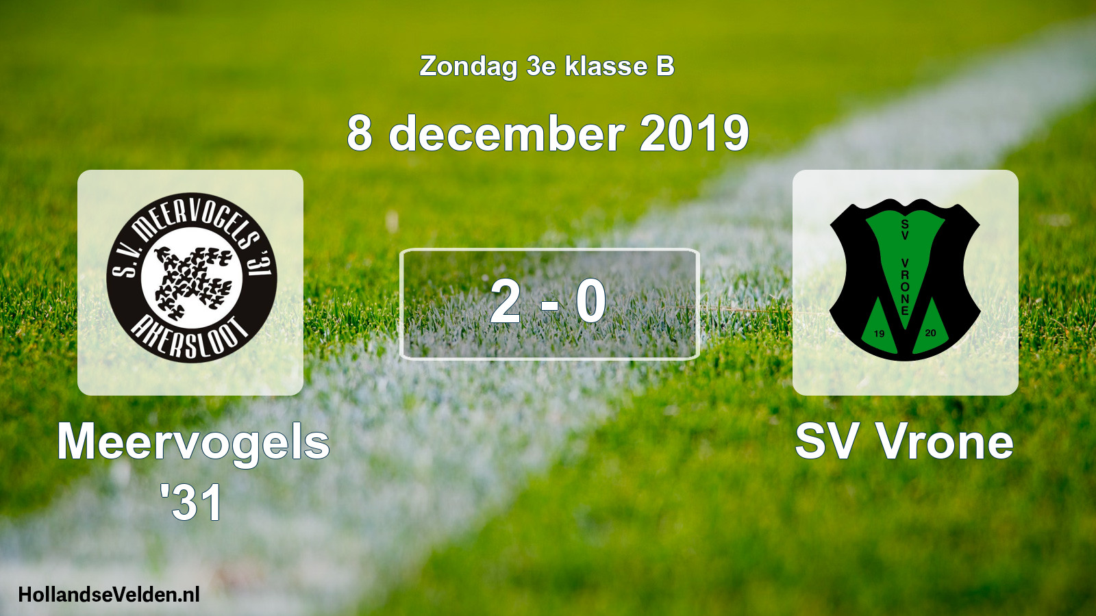 Total number of matches played: Meervogels '31 - SV Vrone 2 - 0 (8 December 2019)