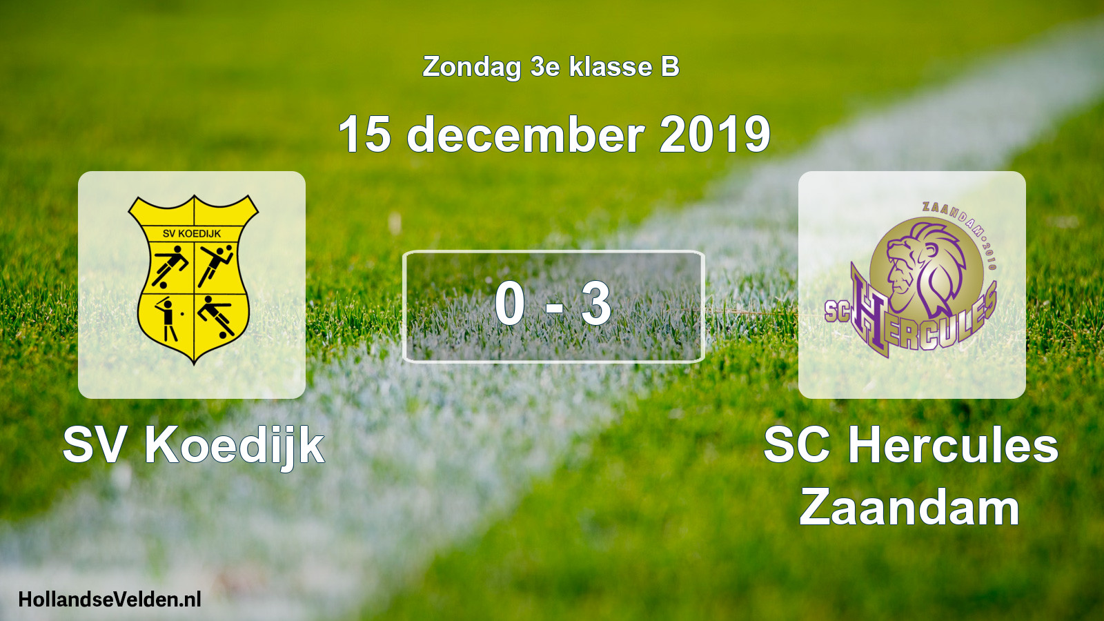 Total number of matches played: SV Koedijk - SC Hercules Zaandam 0 - 3 (15 December 2019)