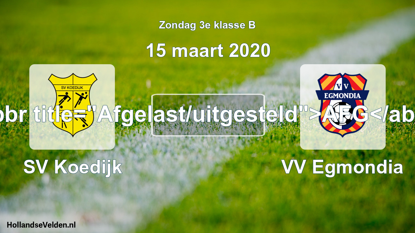 Scheduled Match: SV Koedijk - VV Egmondia (15 March 2020)