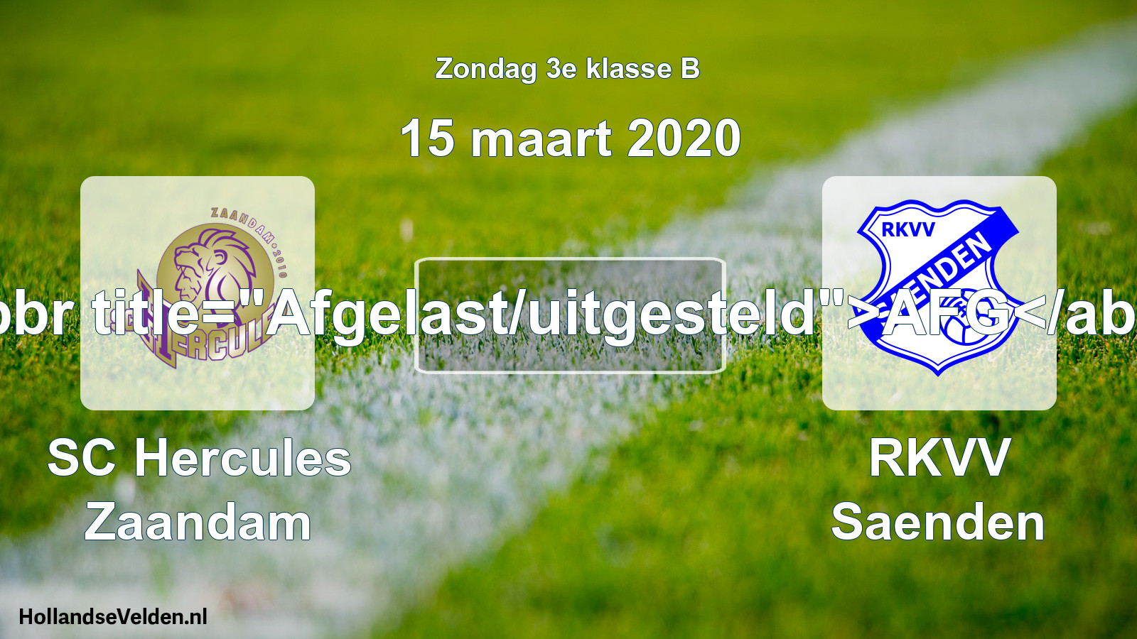 Scheduled Match: SC Hercules Zaandam - RKVV Saenden (15 March 2020)