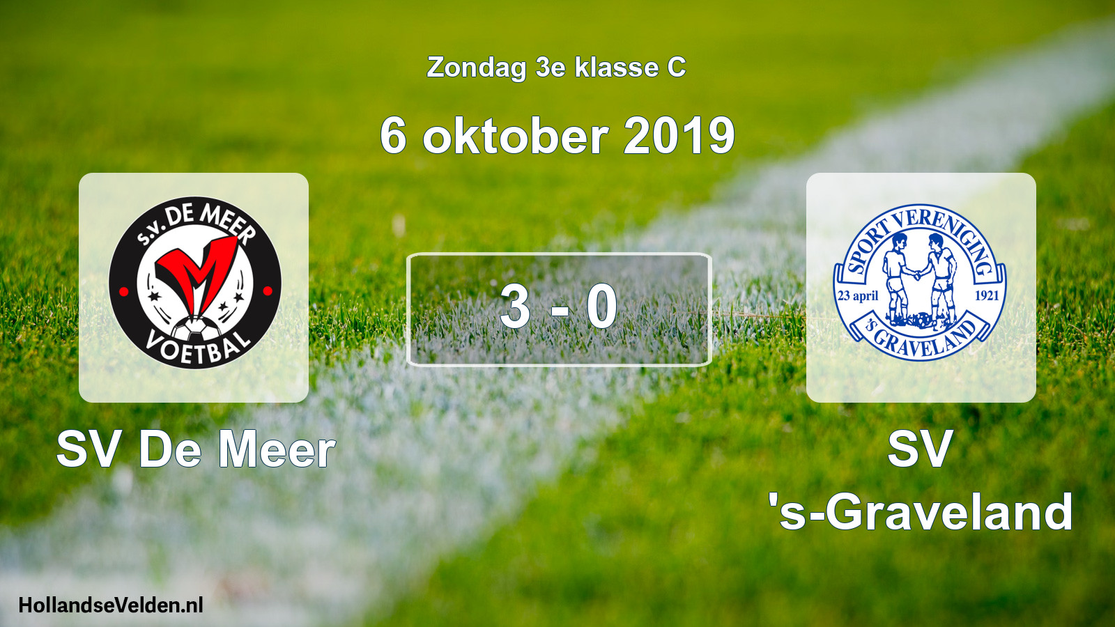 Total number of matches played: SV De Meer - SV 's-Graveland 3 - 0 (6 October 2019)