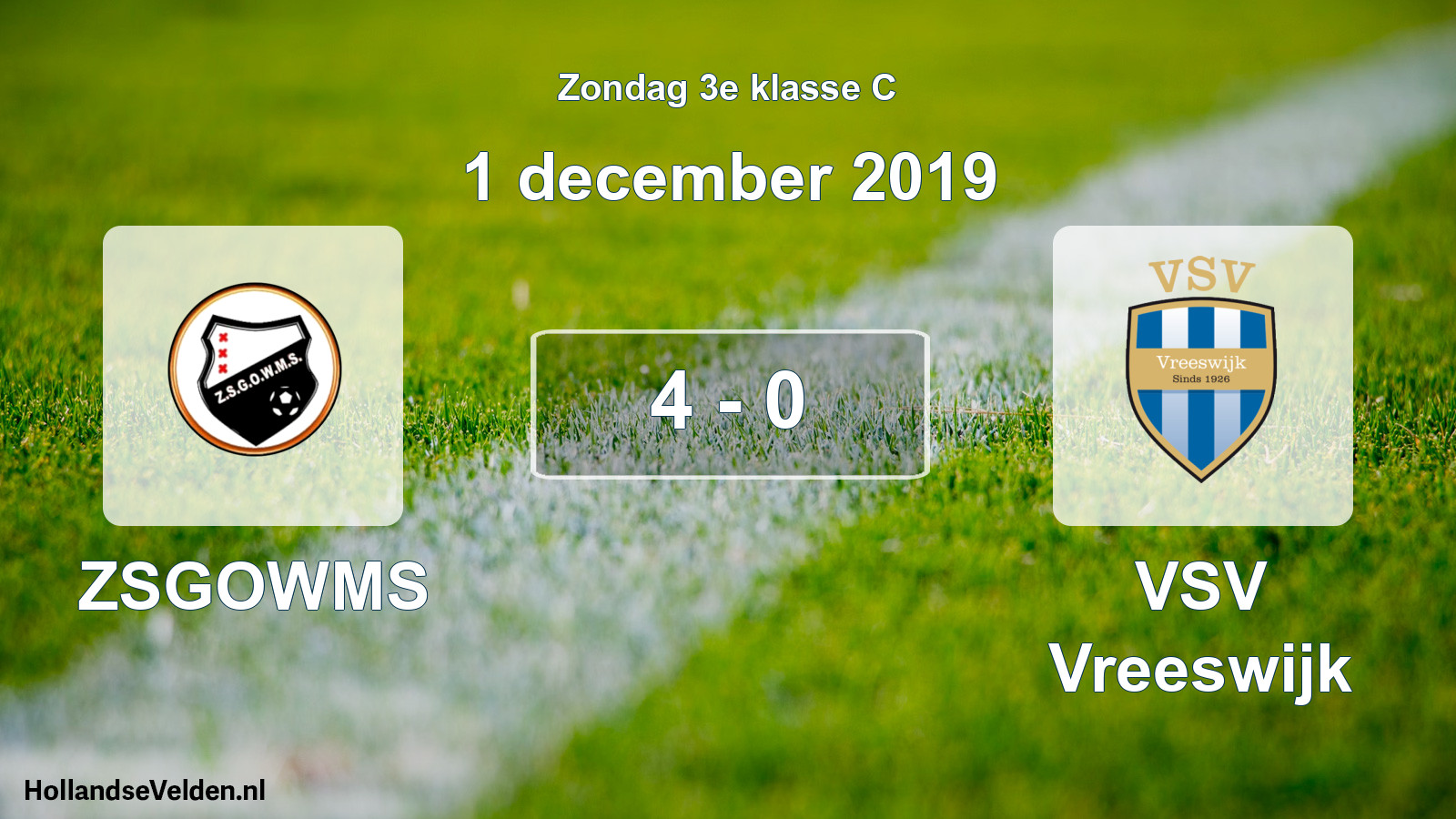 Total number of matches played: ZSGOWMS - VSV Vreeswijk 4 - 0 (1 December 2019)