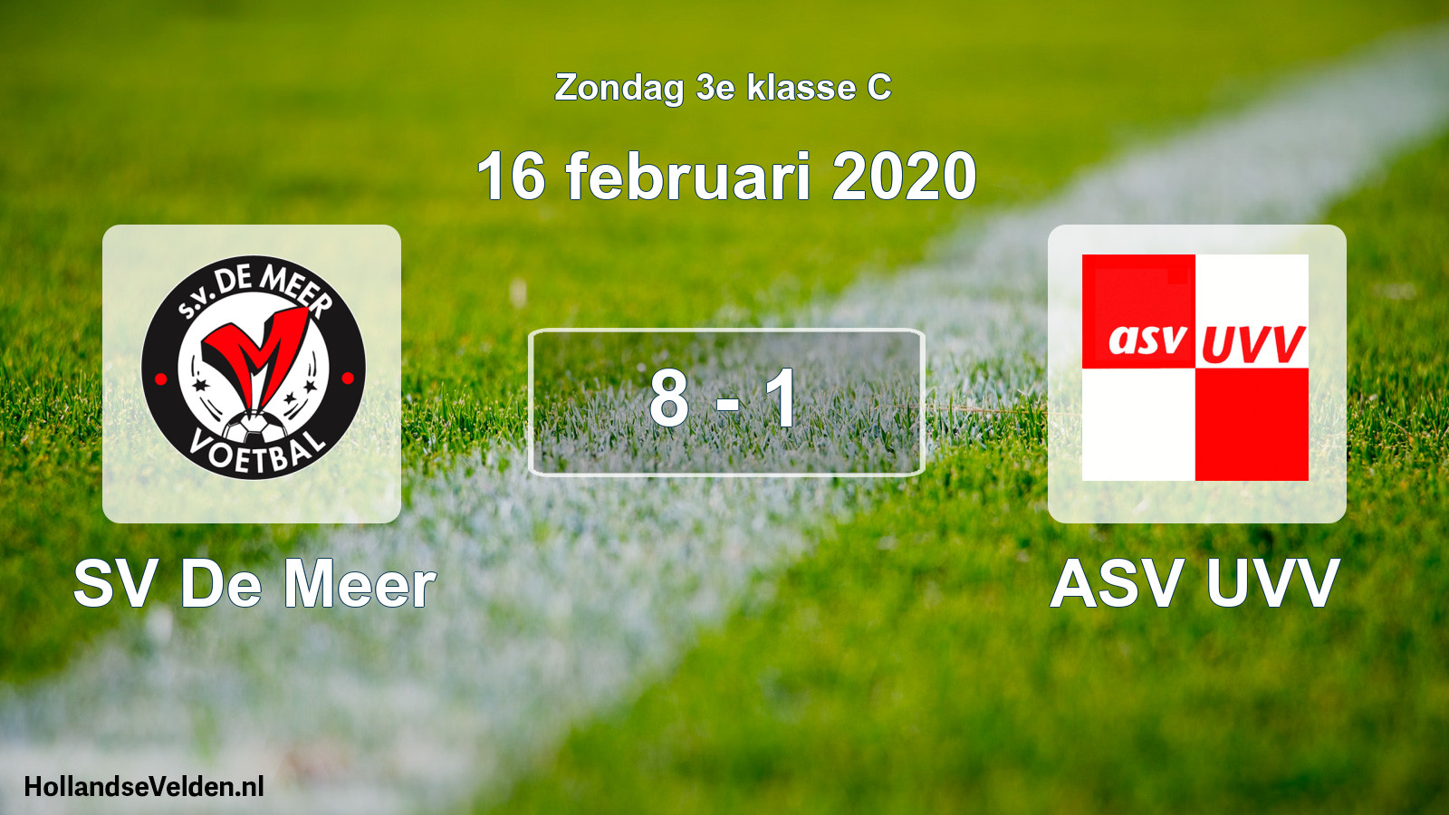 Total number of matches played: SV De Meer - ASV UVV 8 - 1 (16 February 2020)