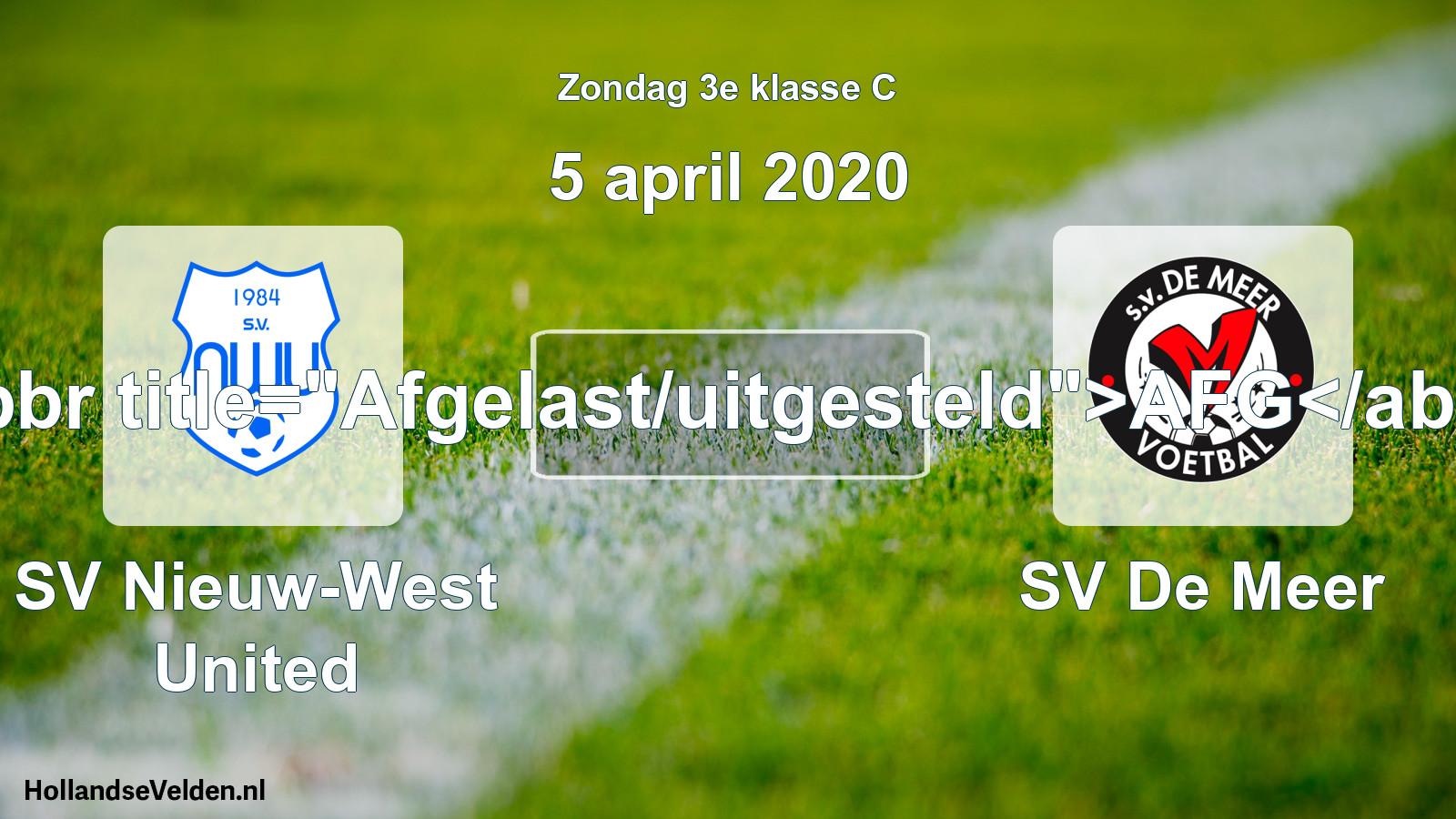 Scheduled Match: SV Nieuw-West United - SV De Meer (5 April 2020)
