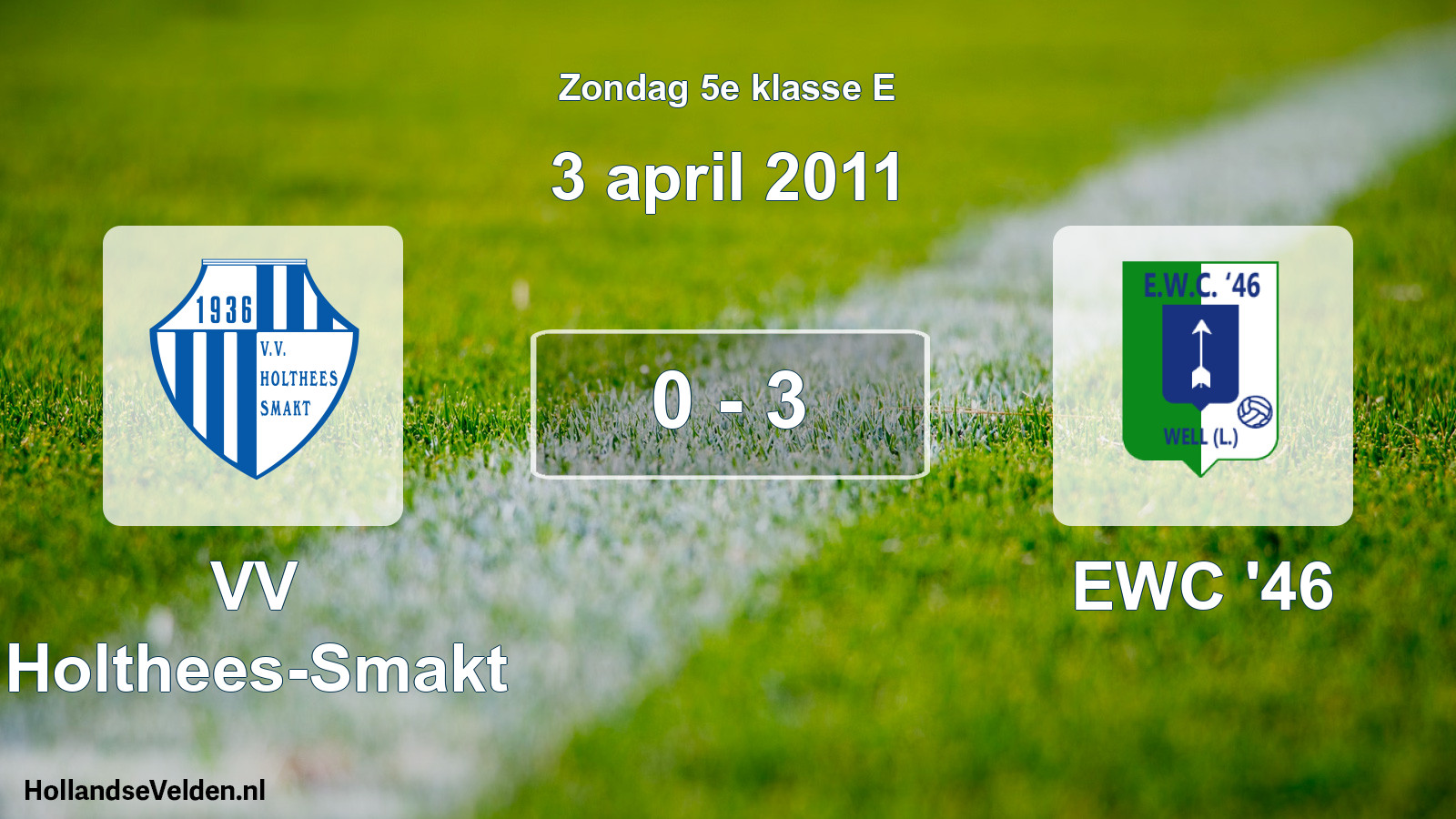 Total number of matches played: VV Holthees-Smakt - EWC '46 0 - 3 (3 April 2011)