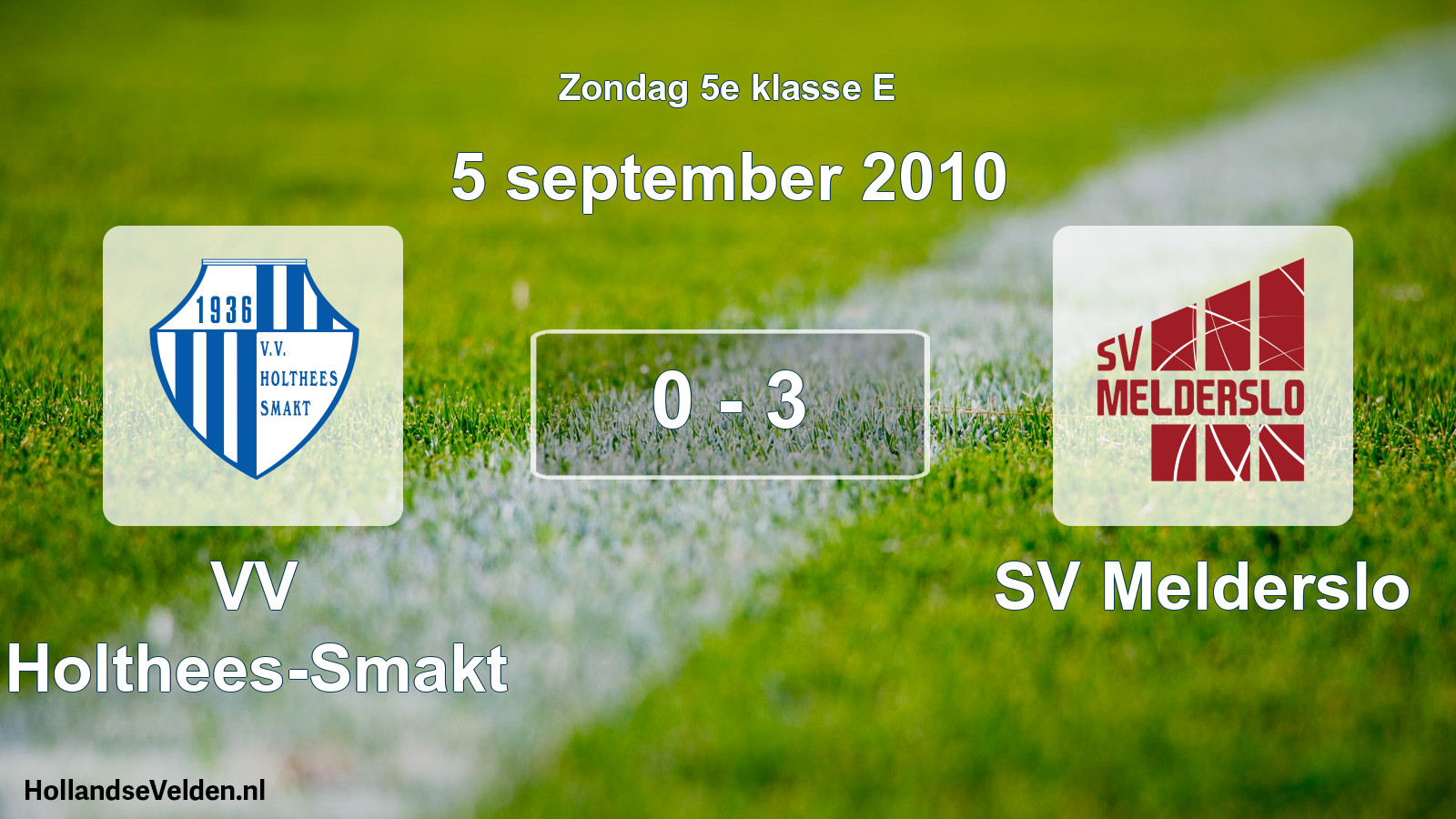 Total number of matches played: VV Holthees-Smakt - SV Melderslo 0 - 3 (5 September 2010)