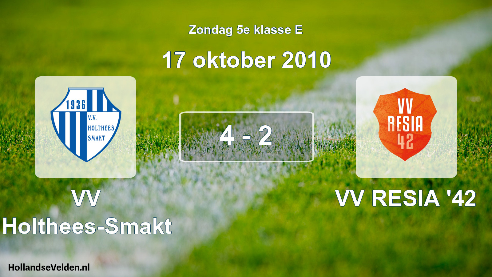 Total number of matches played: VV Holthees-Smakt - VV RESIA '42 4 - 2 (17 October 2010)