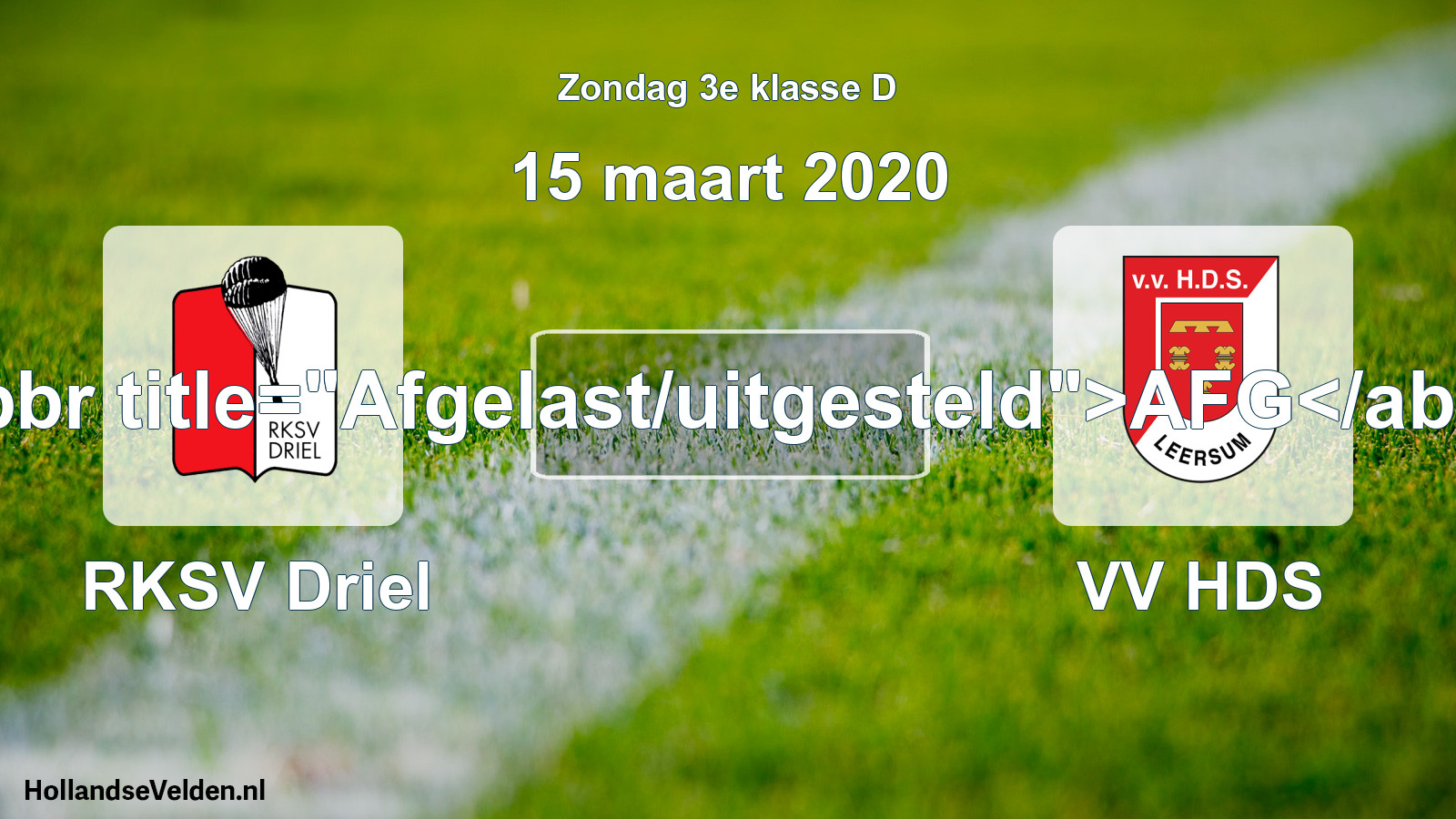 Scheduled Match: RKSV Driel - VV HDS (15 March 2020)