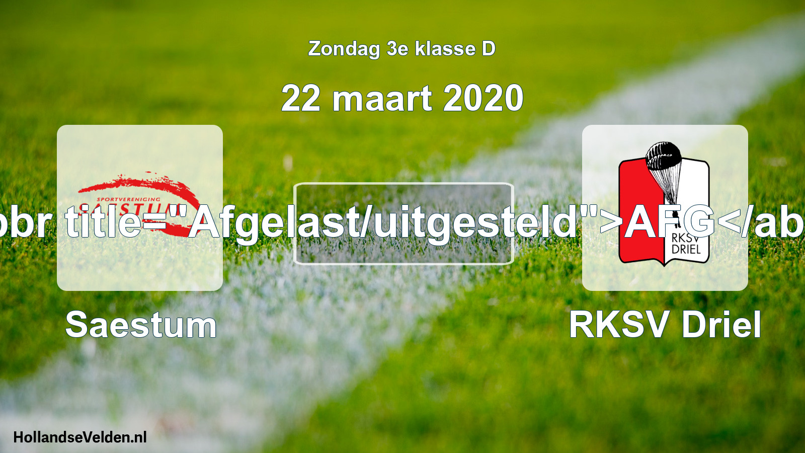 Scheduled Match: Saestum - RKSV Driel (22 March 2020)