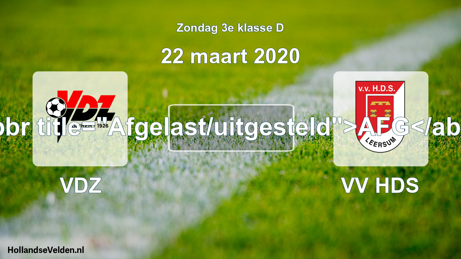 Scheduled Match: VDZ - VV HDS (22 March 2020)