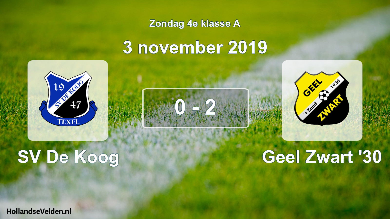 Total number of matches played: SV De Koog - Geel Zwart '30 0 - 2 (3 November 2019)