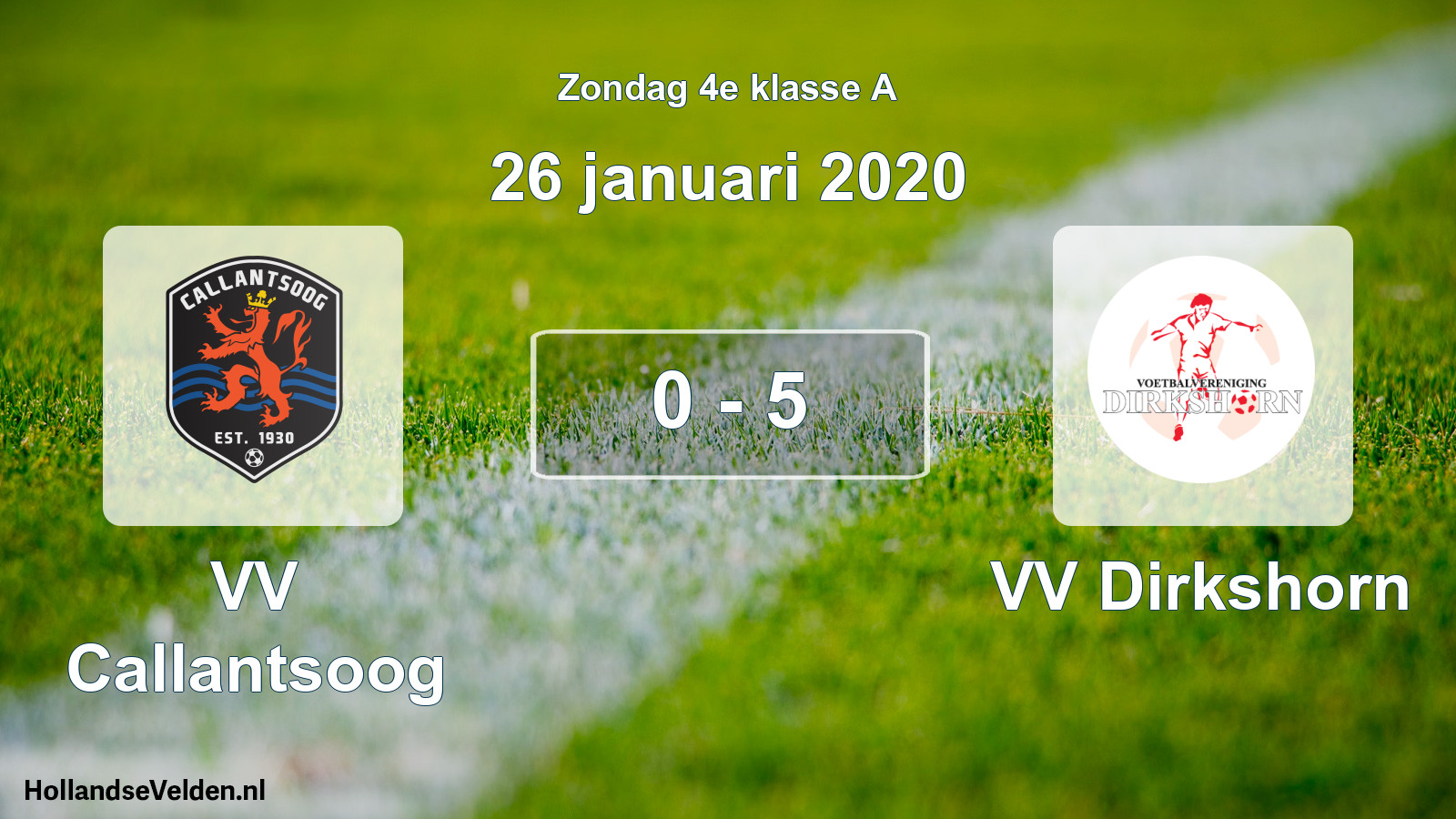 Total number of matches played: VV Callantsoog - VV Dirkshorn 0 - 5 (26 January 2020)