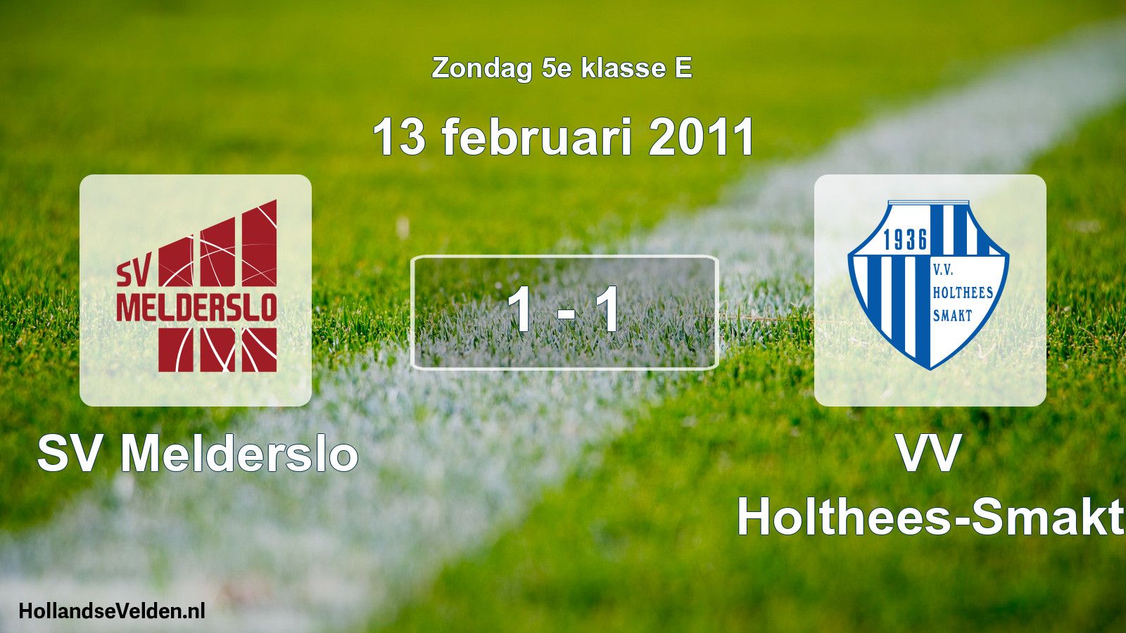 Total number of matches played: SV Melderslo - VV Holthees-Smakt 1 - 1 (13 February 2011)