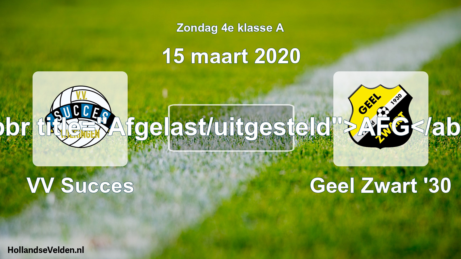 Scheduled Match: VV Succes - Geel Zwart '30 (15 March 2020)