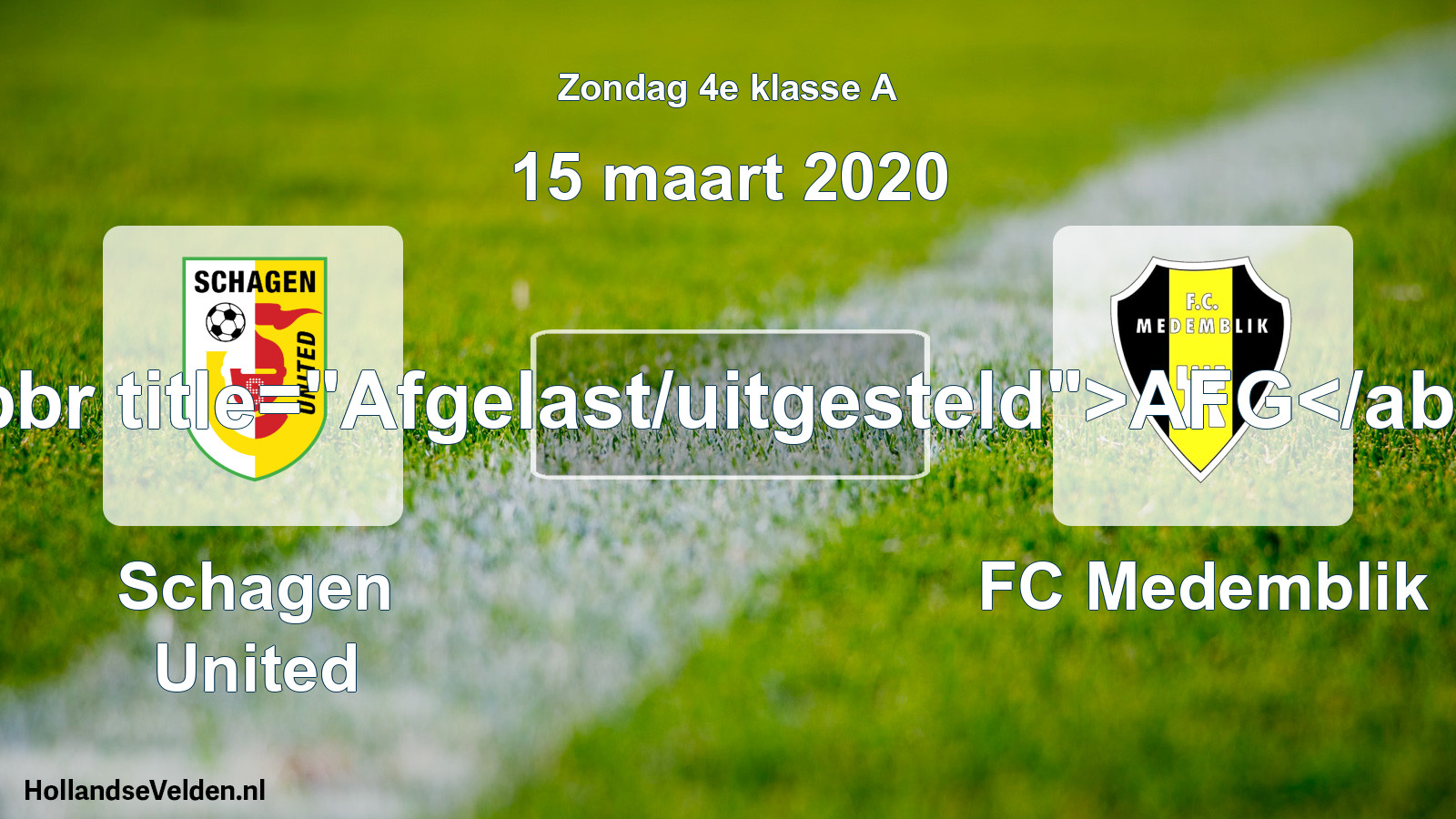Scheduled Match: Schagen United - FC Medemblik (15 March 2020)