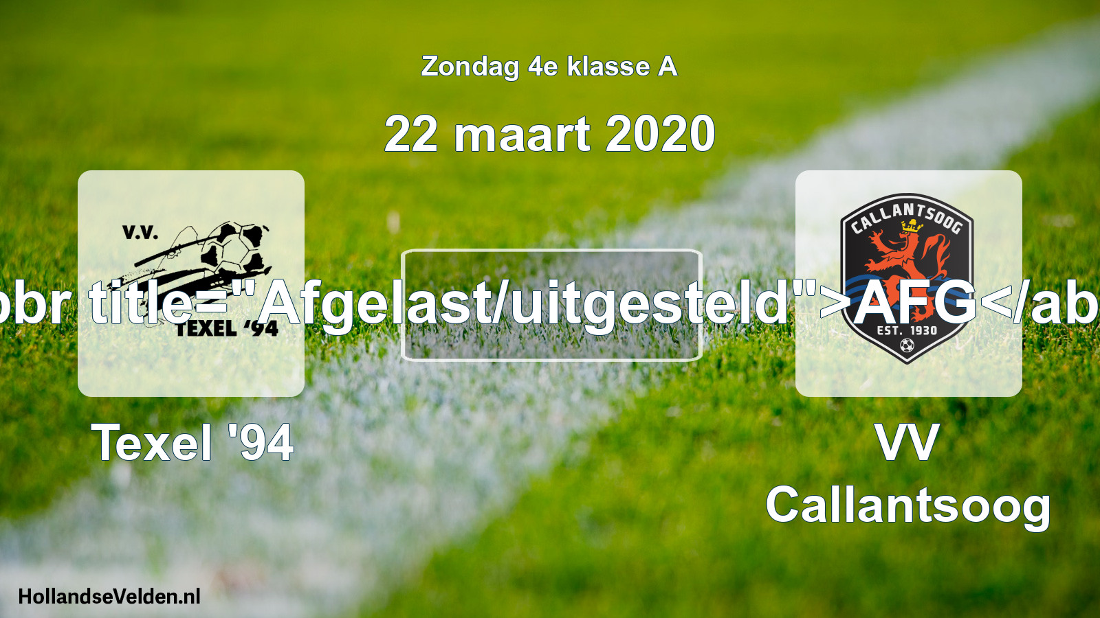 Scheduled Match: Texel '94 - VV Callantsoog (22 March 2020)