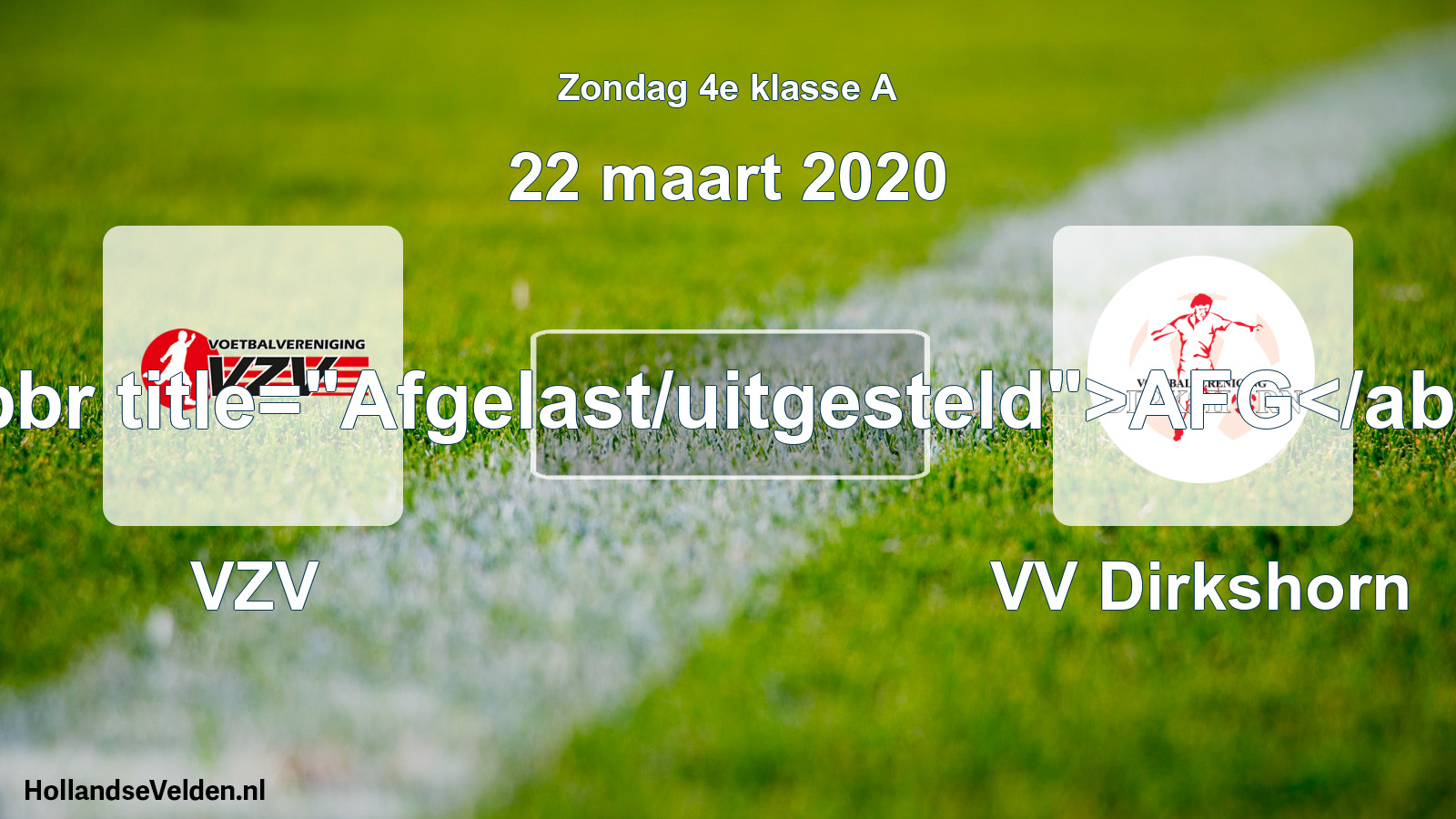 Scheduled Match: VZV - VV Dirkshorn (22 March 2020)