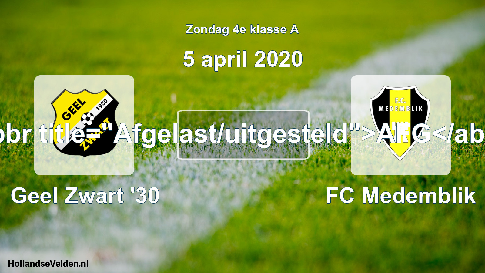 Scheduled Match: Geel Zwart '30 - FC Medemblik (5 April 2020)