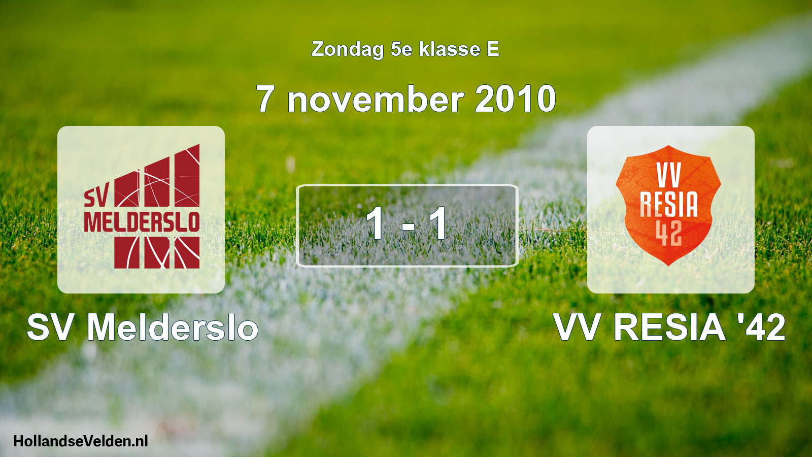 Total number of matches played: SV Melderslo - VV RESIA '42 1 - 1 (7 November 2010)