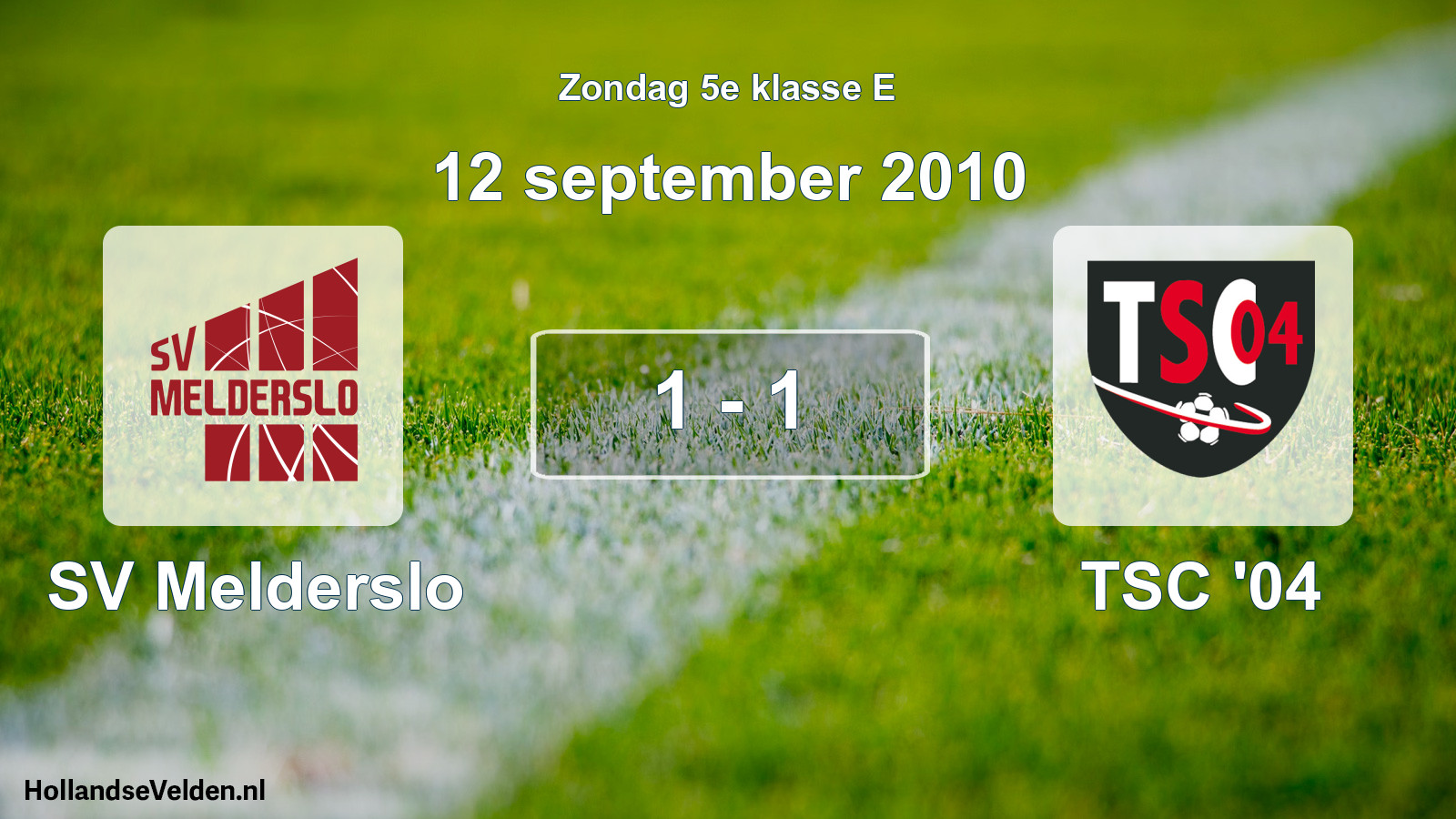 Total number of matches played: SV Melderslo - TSC '04 1 - 1 (12 September 2010)