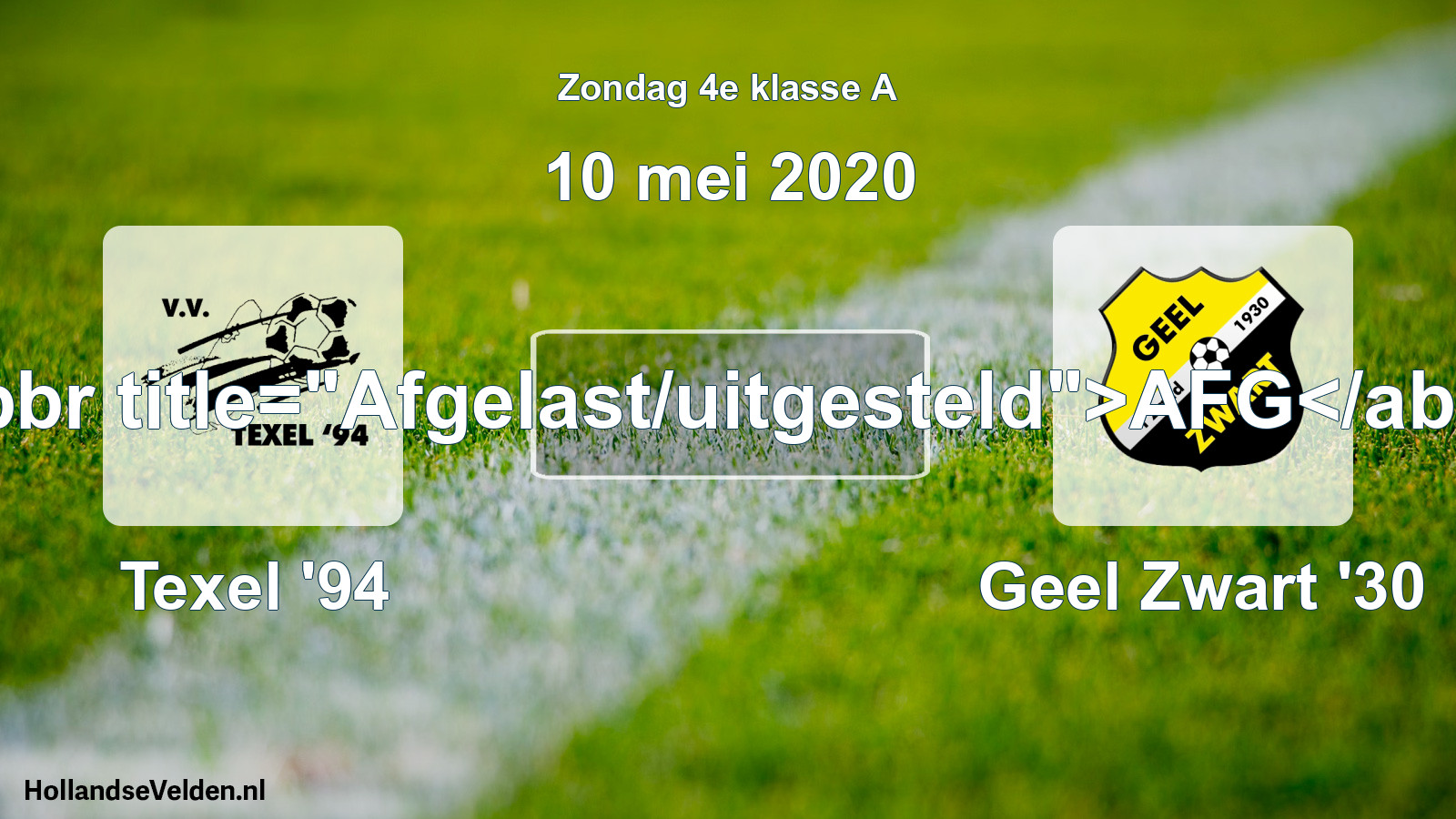 Scheduled Match: Texel '94 - Geel Zwart '30 (10 May 2020)