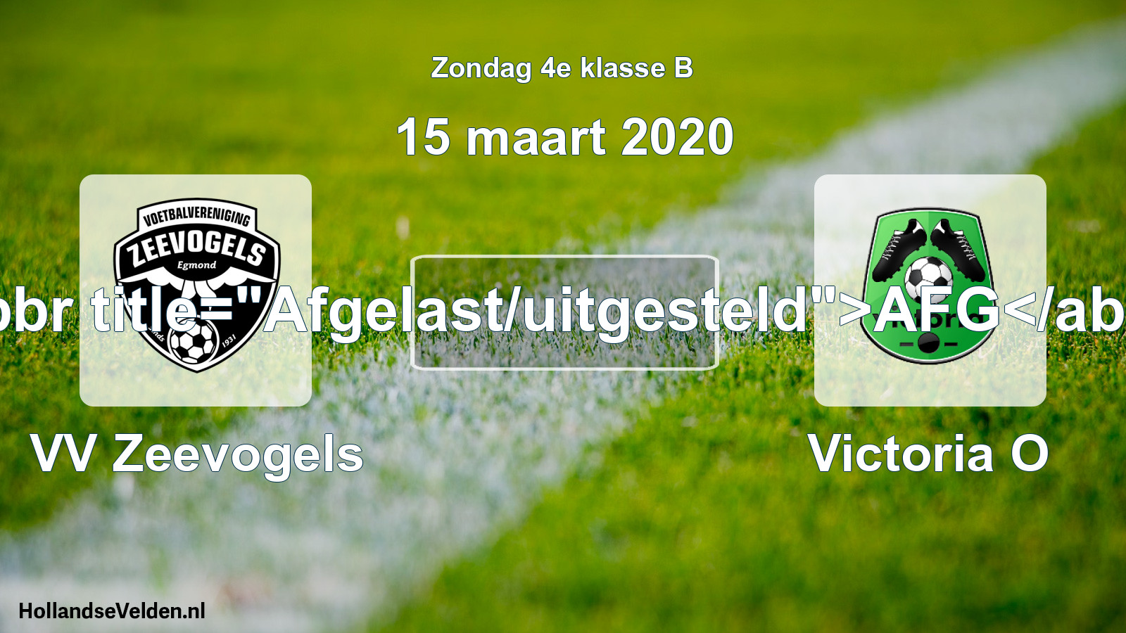 Scheduled Match: VV Zeevogels - Victoria O (15 March 2020)