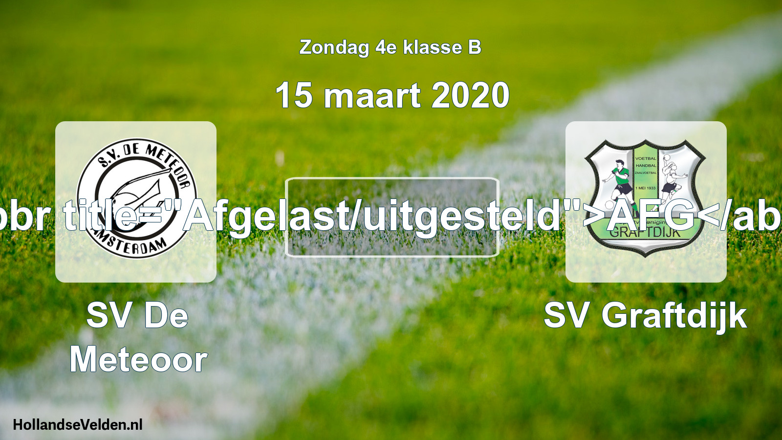 Scheduled Match: SV De Meteoor - SV Graftdijk (15 March 2020)