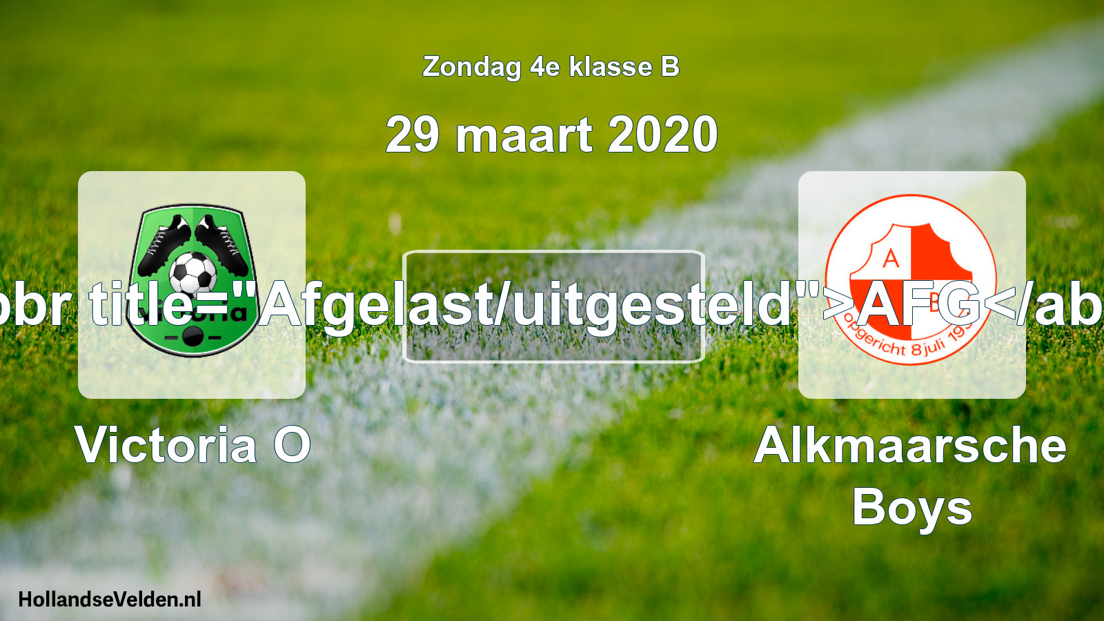 Scheduled Match: Victoria O - Alkmaarsche Boys (29 March 2020)
