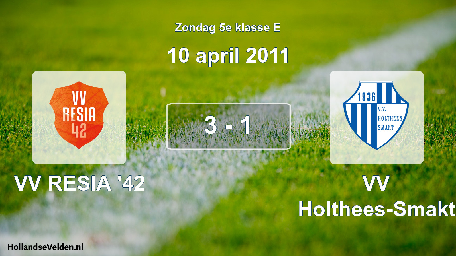 Total number of matches played: VV RESIA '42 - VV Holthees-Smakt 3 - 1 (10 April 2011)