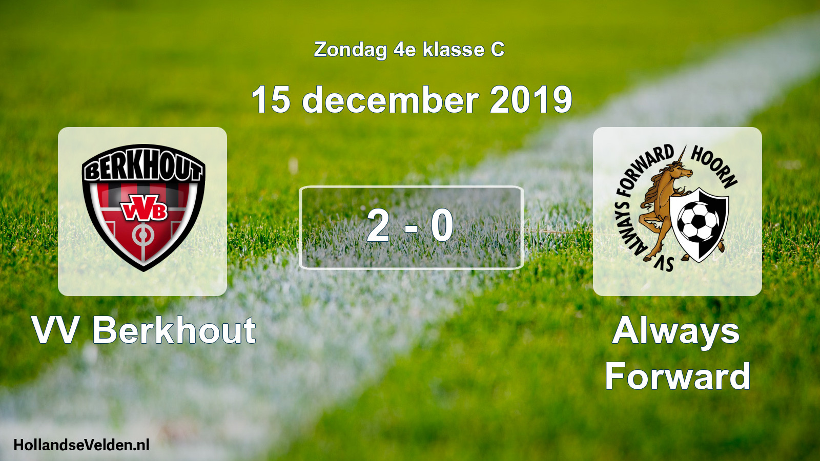 Total number of matches played: VV Berkhout - Always Forward 2 - 0 (15 December 2019)