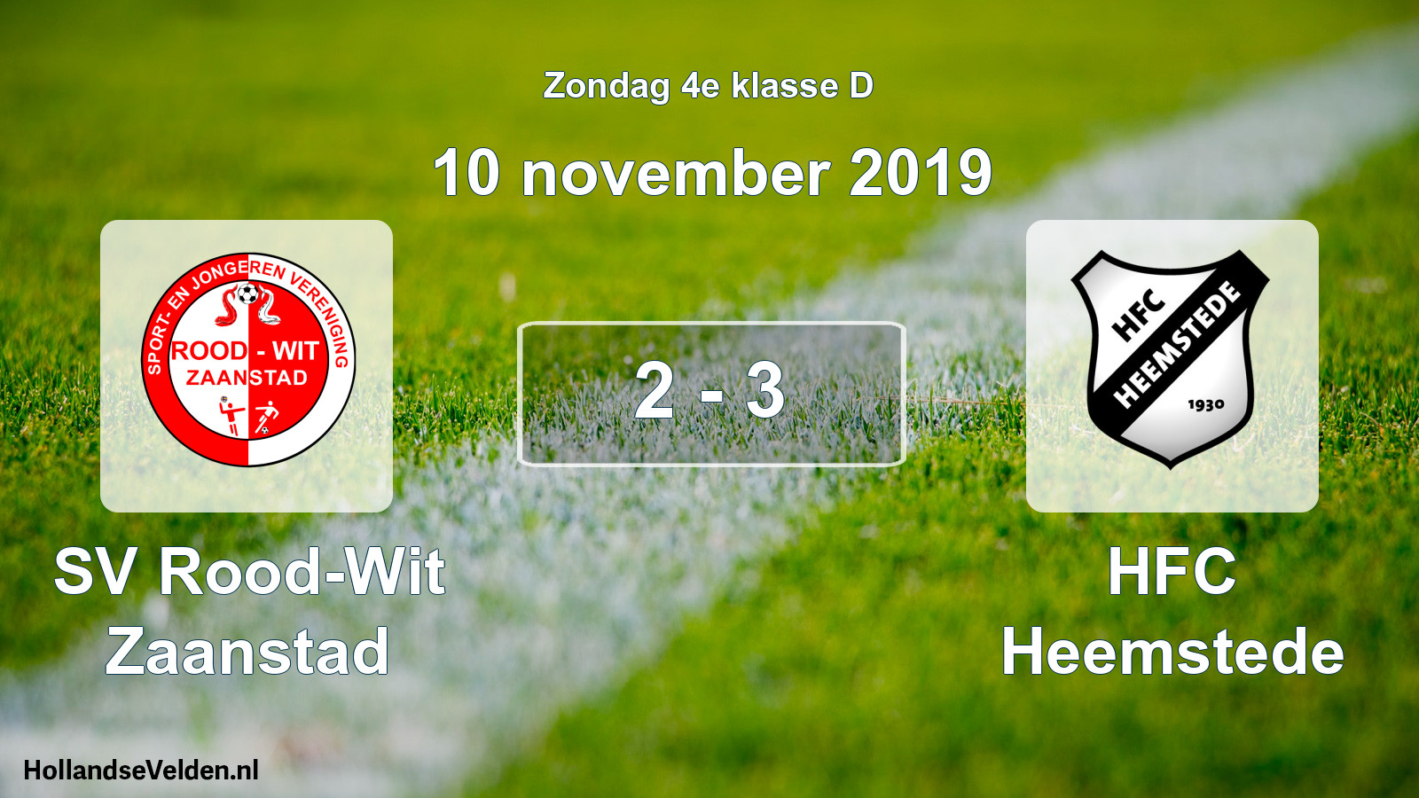 Total number of matches played: SV Rood-Wit Zaanstad - HFC Heemstede 2 - 3 (10 November 2019)
