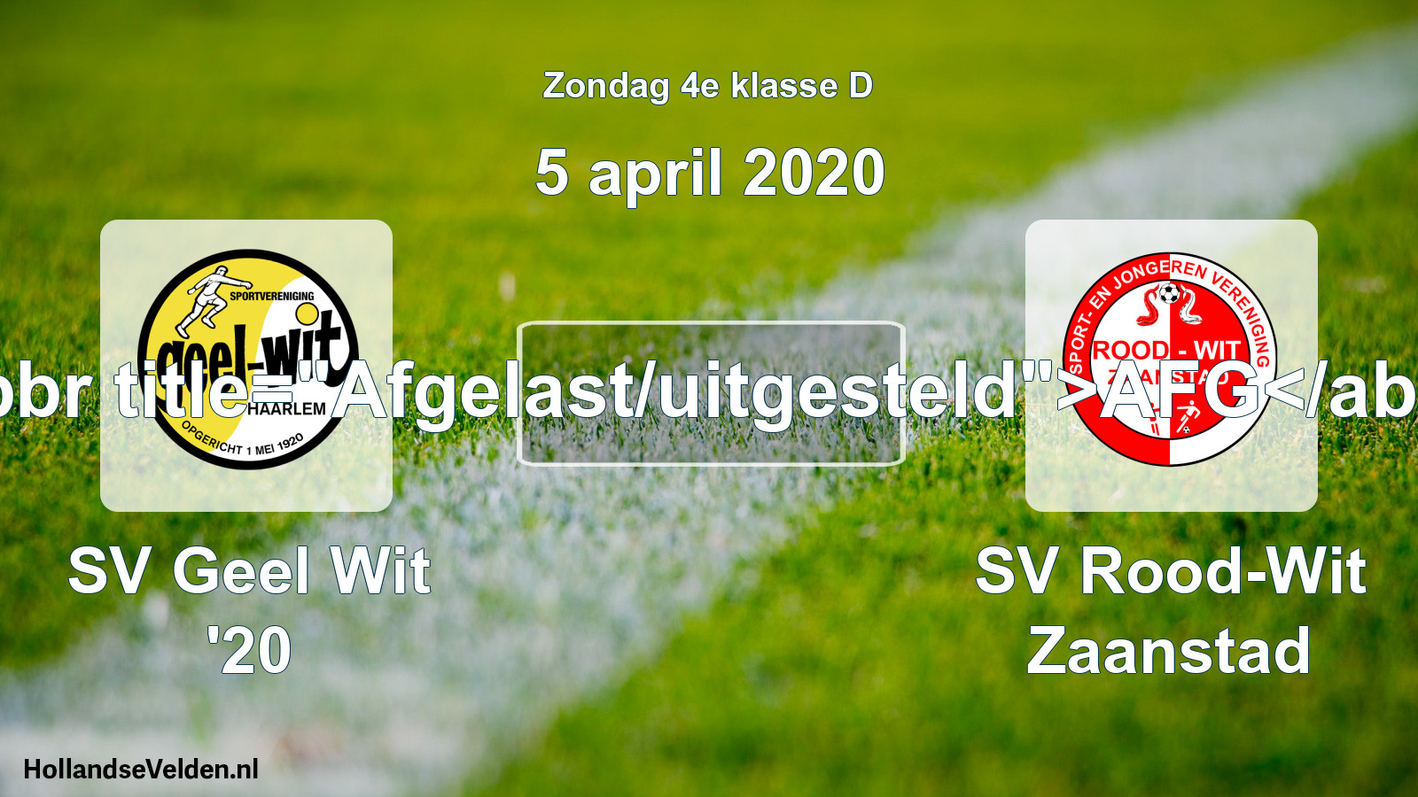 Scheduled Match: SV Geel Wit '20 - SV Rood-Wit Zaanstad (5 April 2020)